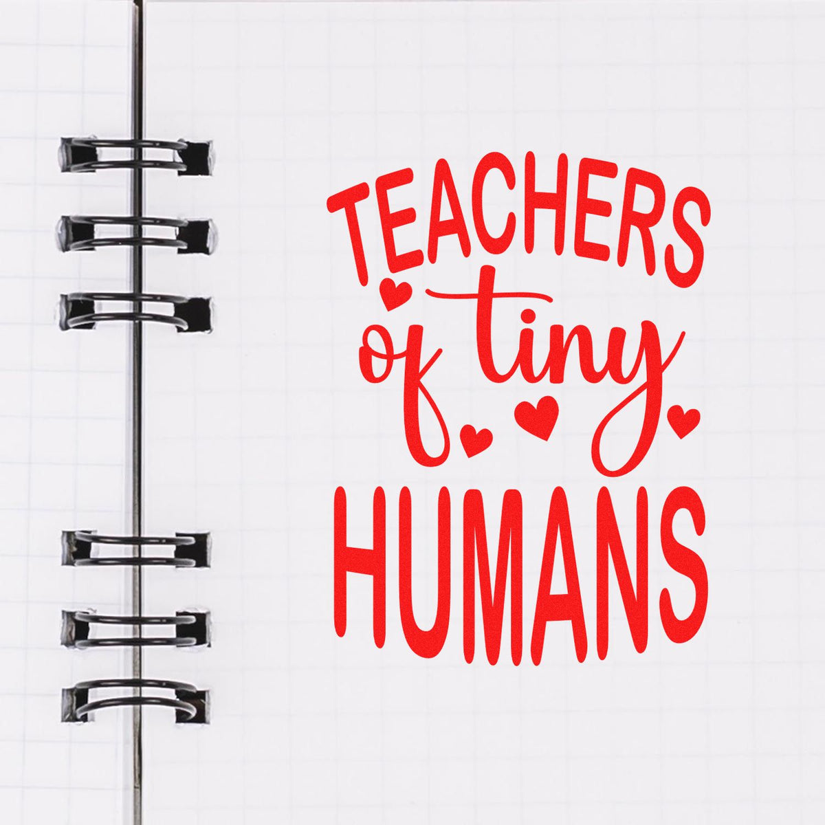 Teachers of Tiny Humans rubber stamp design in red with hearts, ideal for teacher gifts, classroom crafts, and scrapbooking.