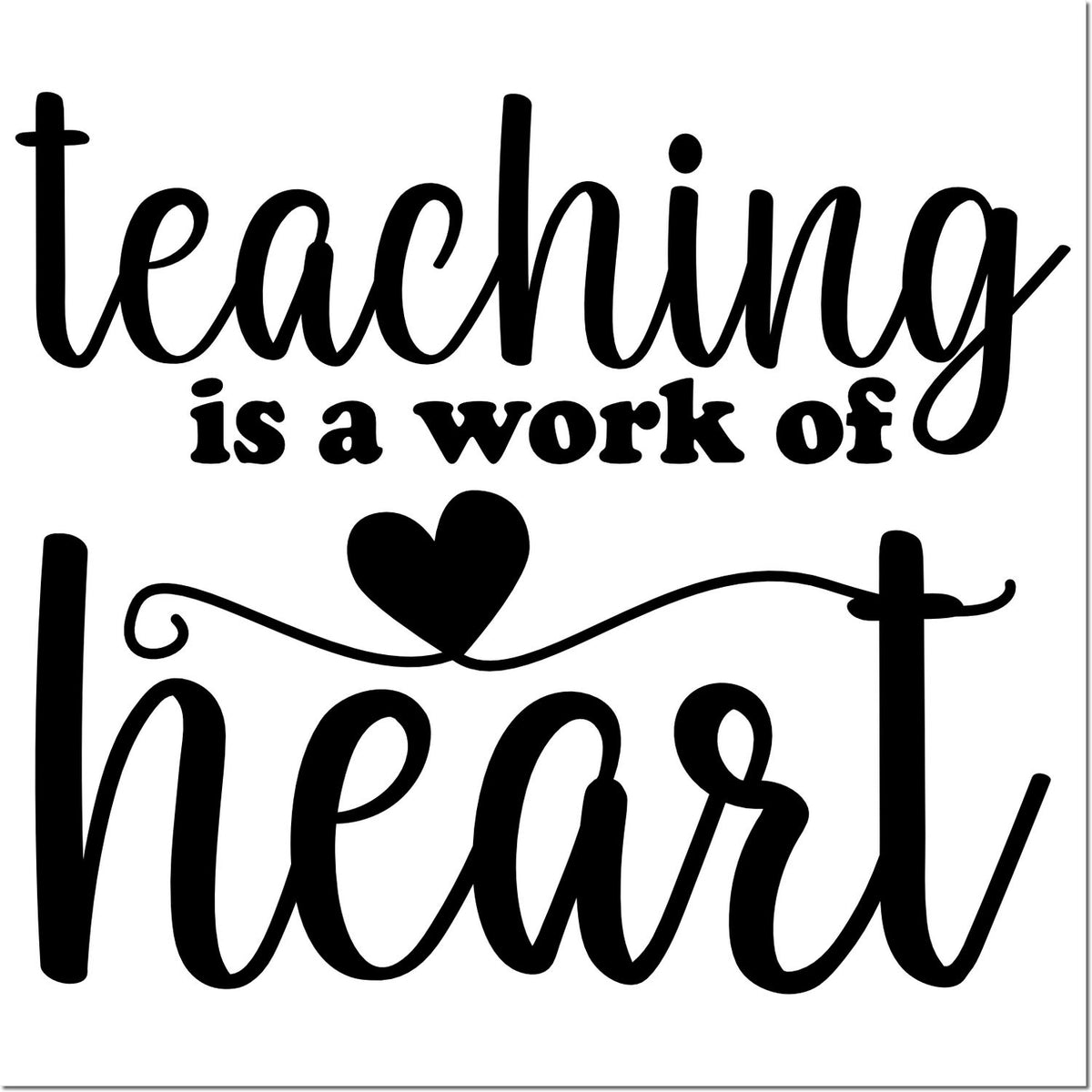 Teaching is a work of heart rubber stamp design for teacher appreciation, classroom crafts, and gifts.