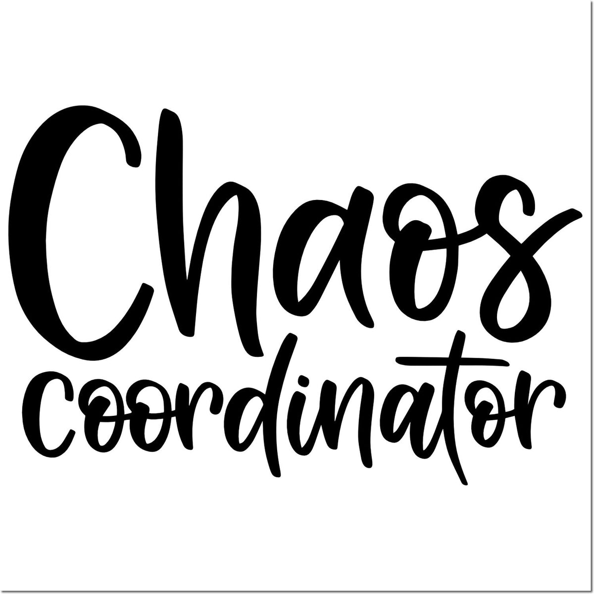Chaos Coordinator rubber stamp design in bold black script for office, teacher, or planner organization labels.