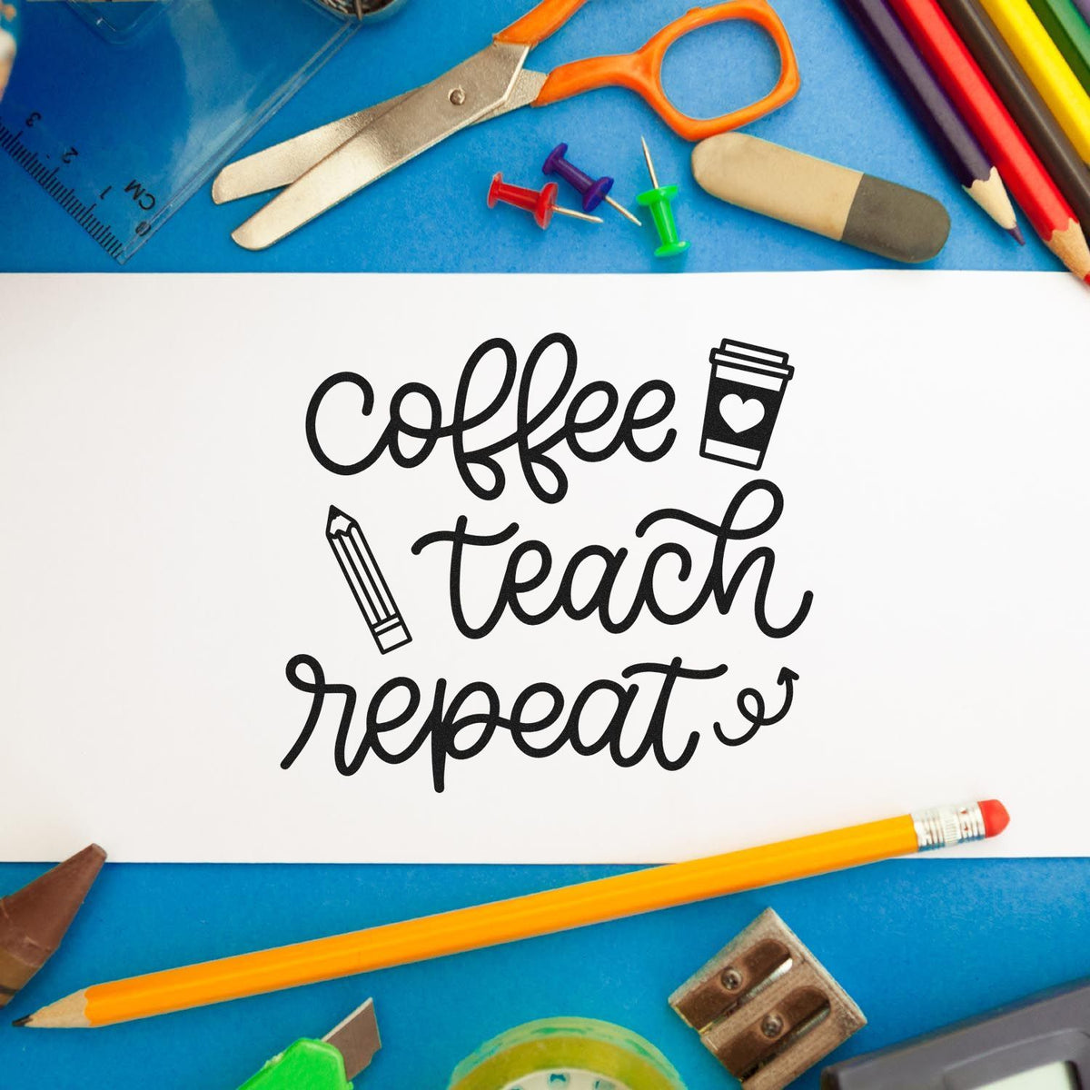 Coffee Teach Repeat rubber stamp design for teachers, featuring a coffee cup and school supply accents.