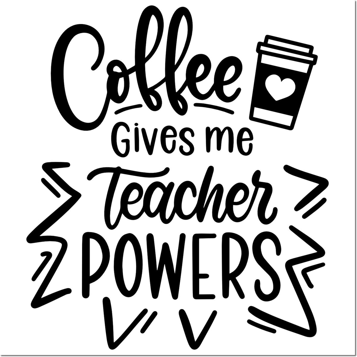 Coffee Gives Me Teacher Powers rubber stamp design with coffee cup icon and bold starburst graphic for teacher coffee lovers.