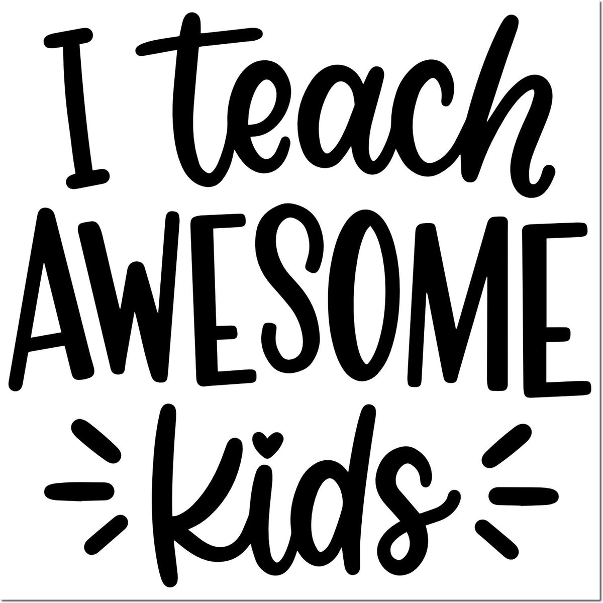 I Teach Awesome Kids teacher rubber stamp design for classroom gifts, featuring bold playful lettering.