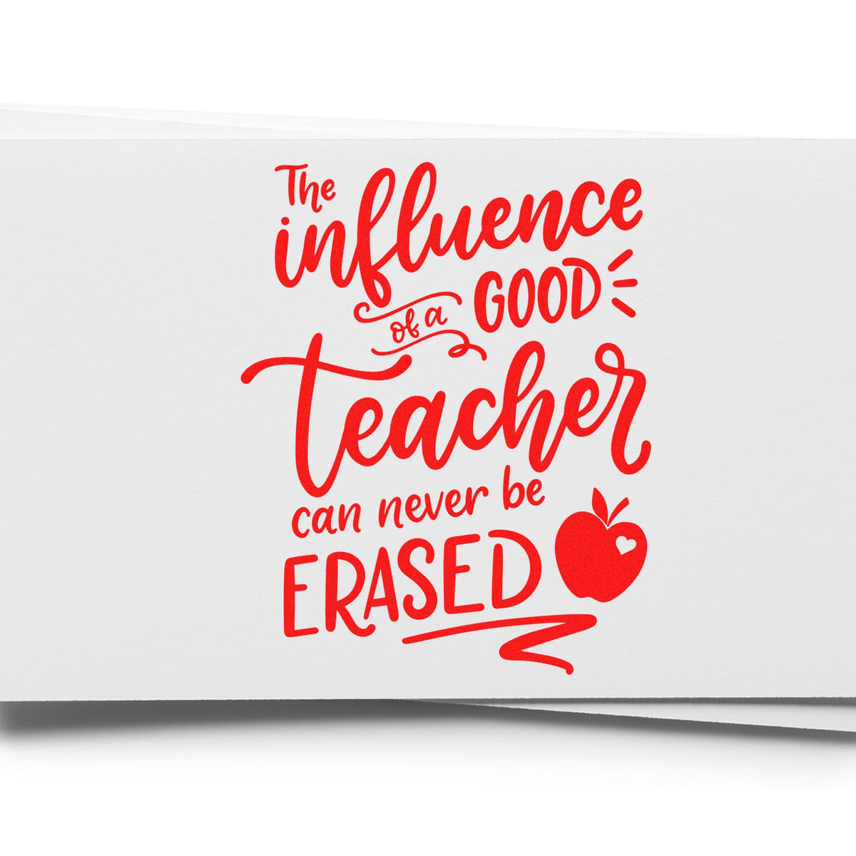 Teacher appreciation rubber stamp with red quote, The influence of a good teacher can never be erased, and apple icon.