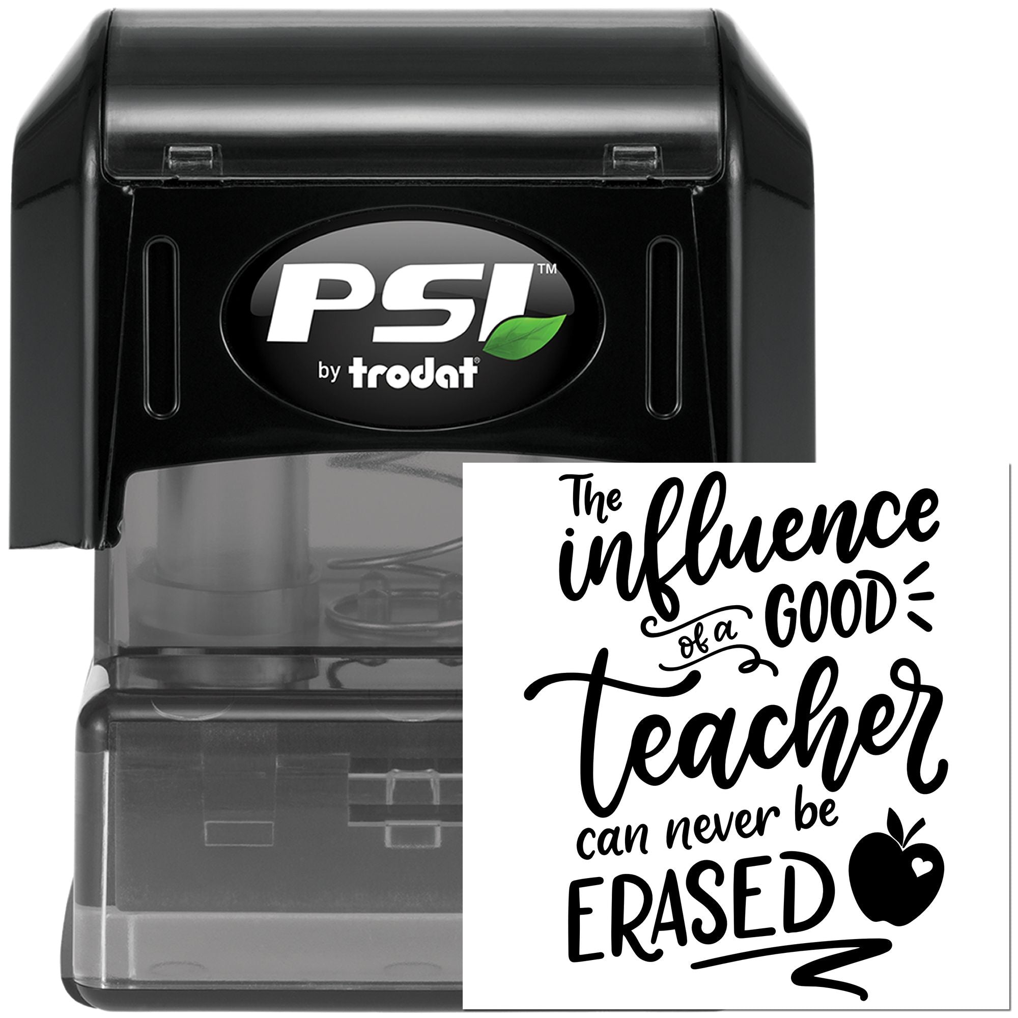 Self-inking teacher rubber stamp by PSI Trodat with quote, The influence of a good teacher can never be erased.