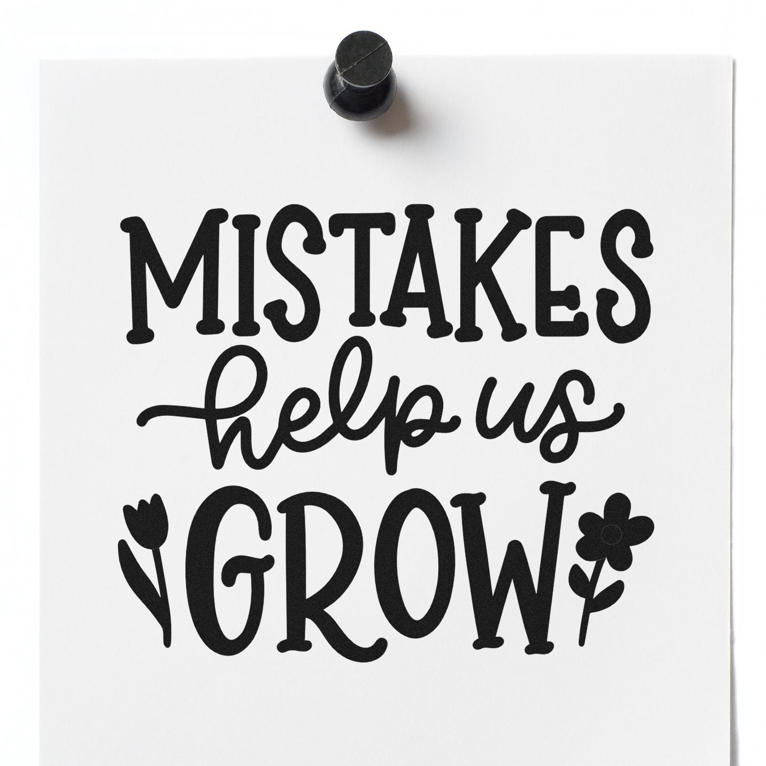 Custom rubber stamp with Mistakes help us grow message, ideal for journaling, cards, scrapbooking, and crafts.
