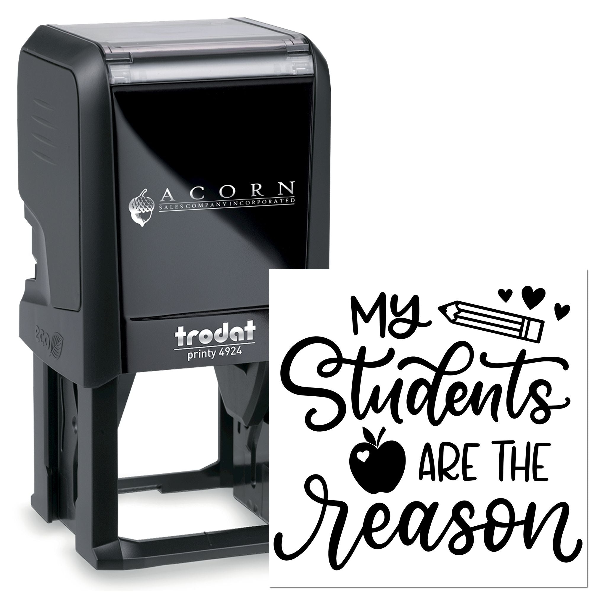 Self-inking rubber stamp with My Students Are the Reason design for classroom and teacher appreciation use.