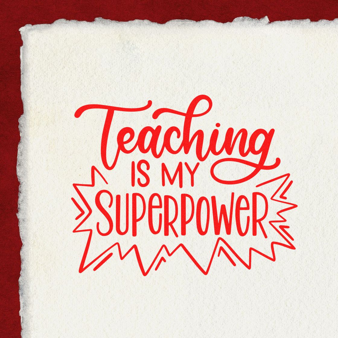 Red rubber stamp design reading Teaching is my superpower for teacher gifts, classroom crafts, and motivational projects.
