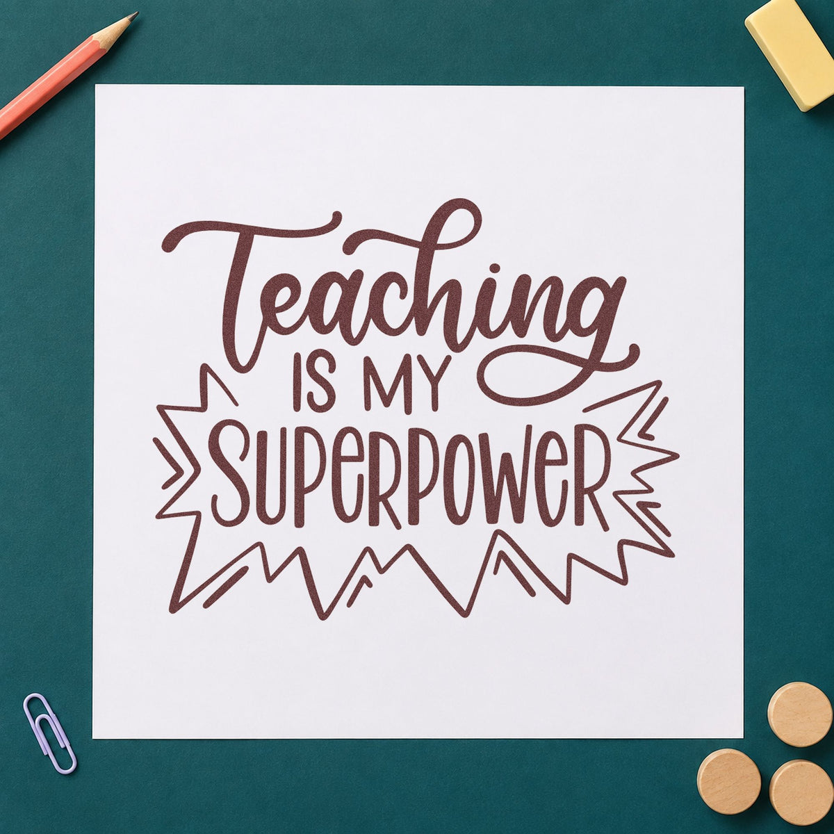 Teaching Is My Superpower rubber stamp printed in brown ink, ready for badge blank crafts and similar paper crafts.