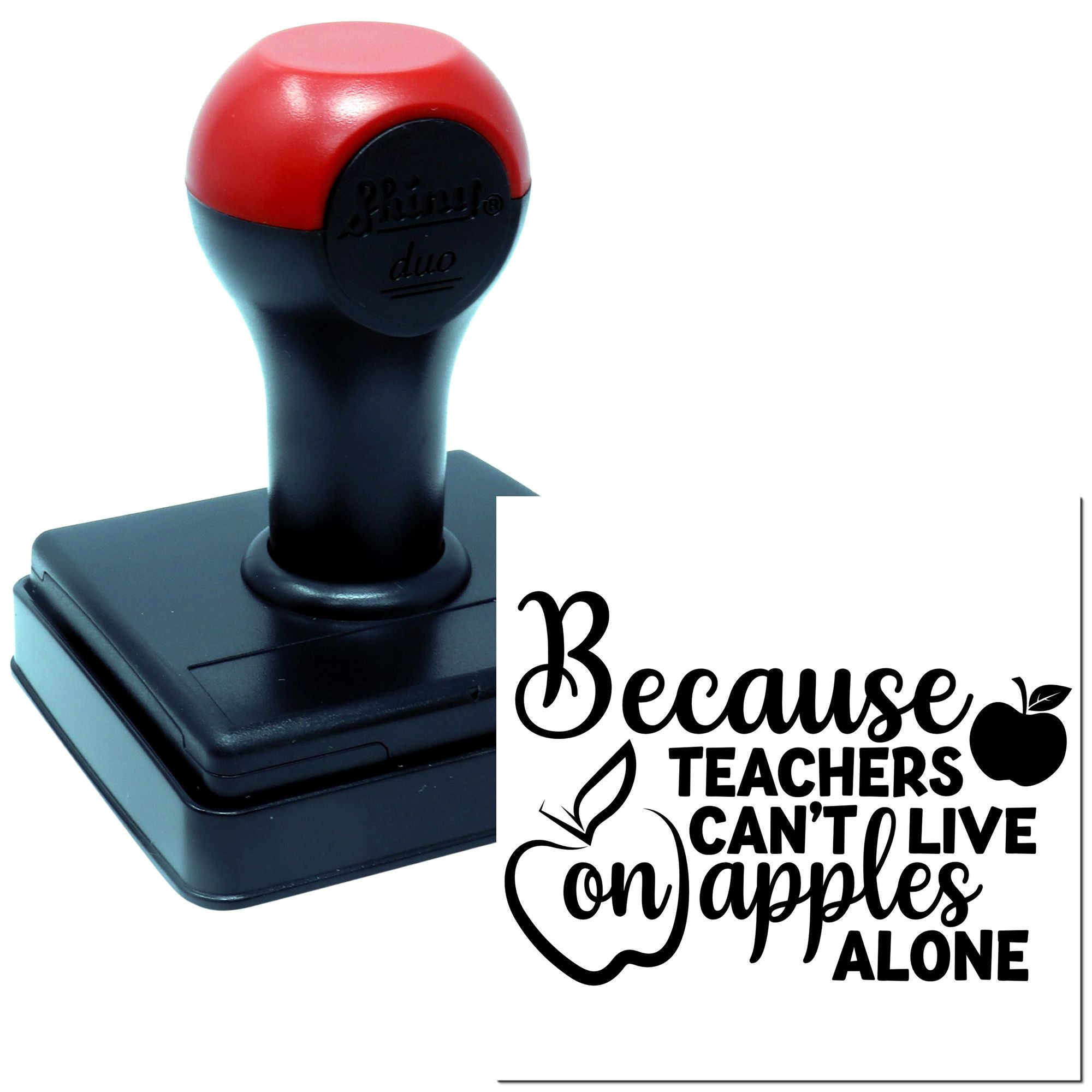 Self-inking rubber stamp with teacher quote, Because teachers cant live on apples alone, for classroom appreciation.