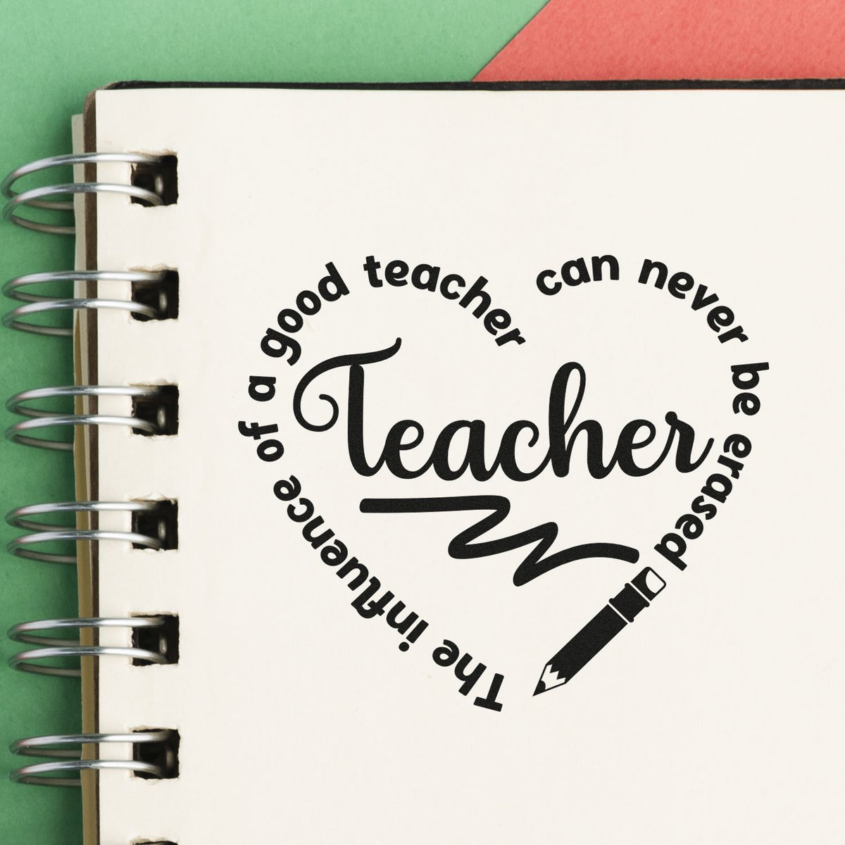 Teacher rubber stamp design with quote, The influence of a good teacher can never be erased, for classroom gifts and journaling.