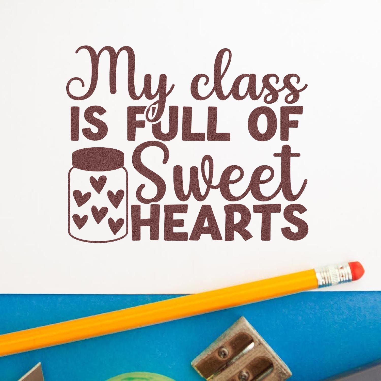 Rubber stamp design for teachers reading My class is full of sweet hearts with heart jar, ideal for classroom use.