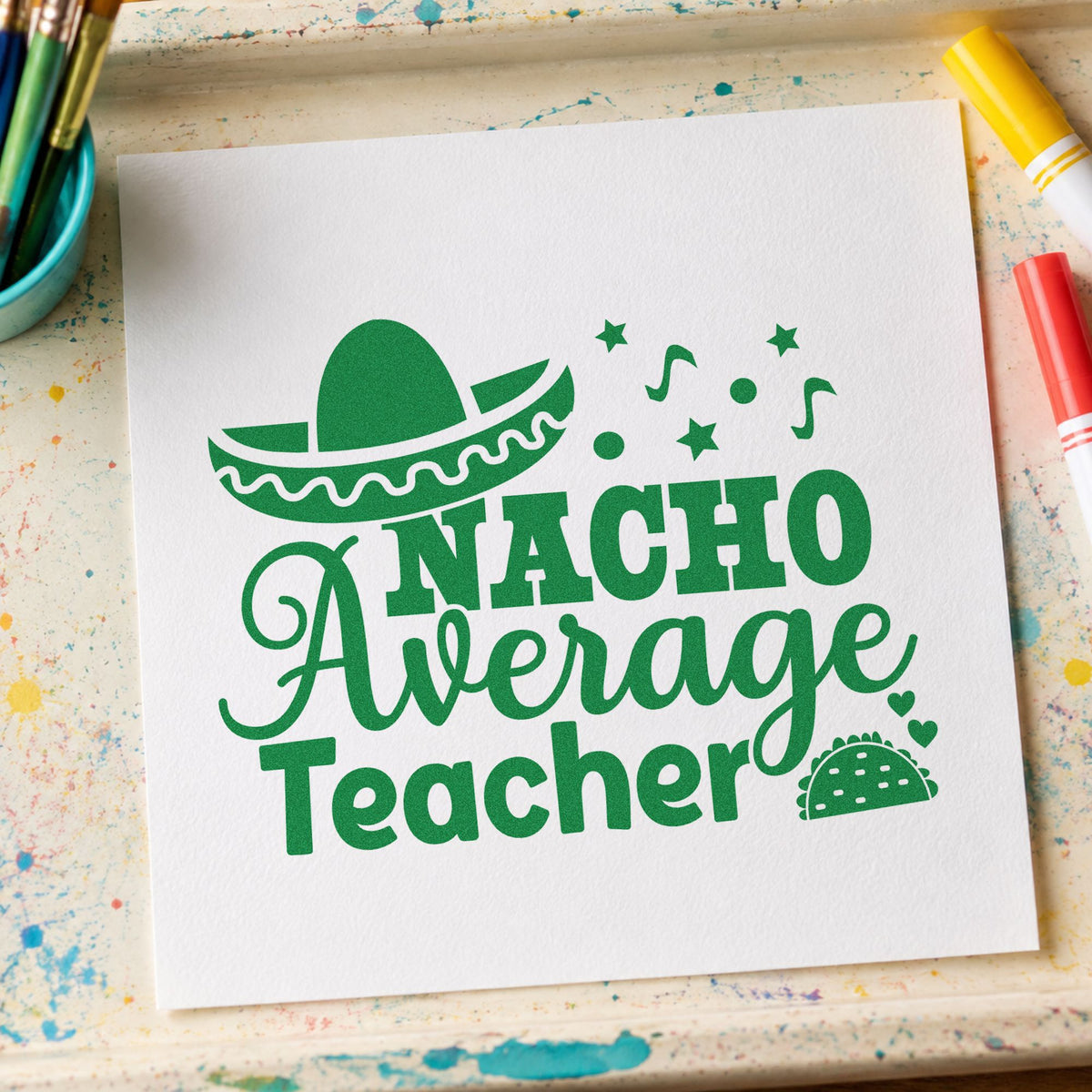 Nacho Average Teacher With Stars Pre-Inked Stamp – Slim in use 3