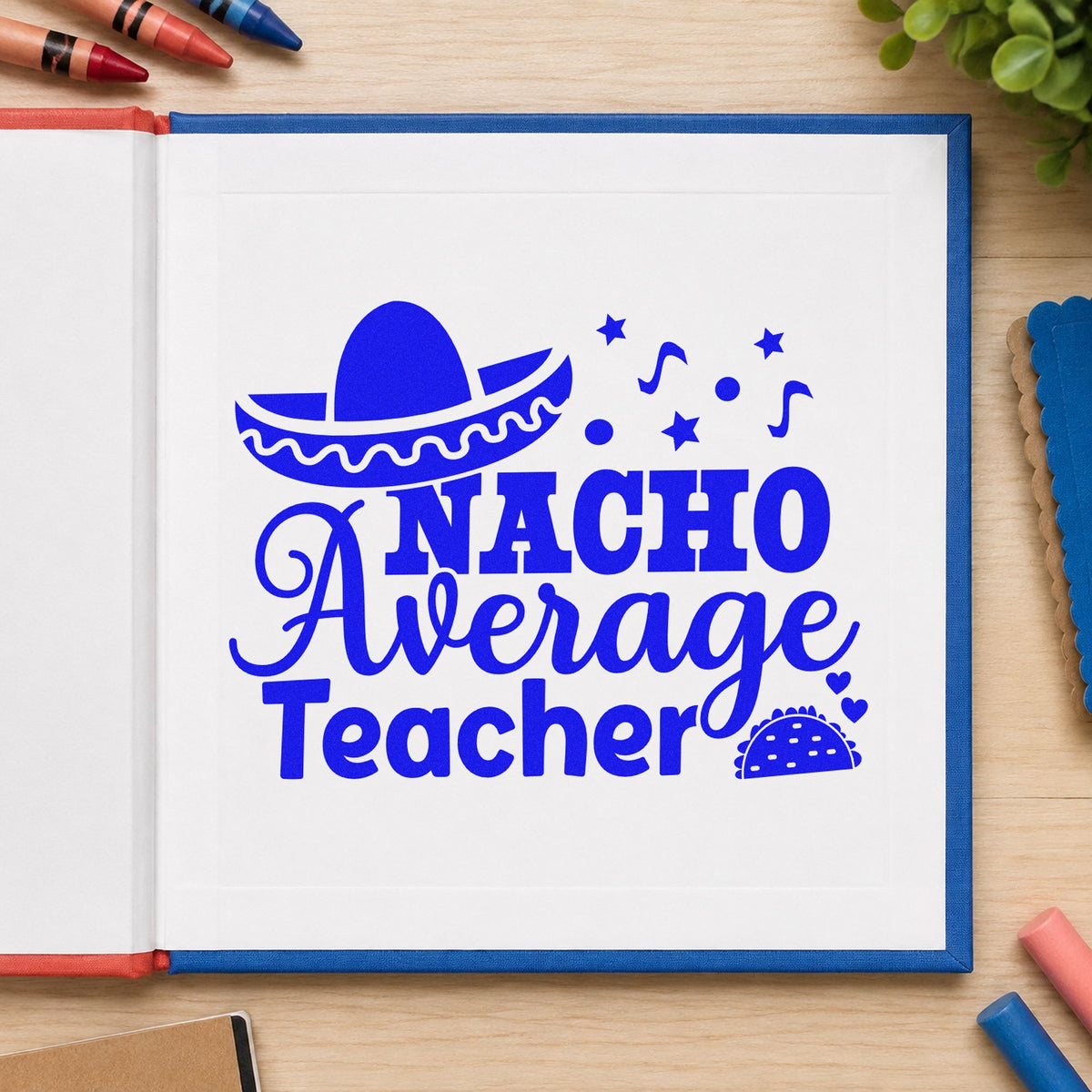 Nacho Average Teacher With Stars Pre-Inked Stamp – Slim in use 5