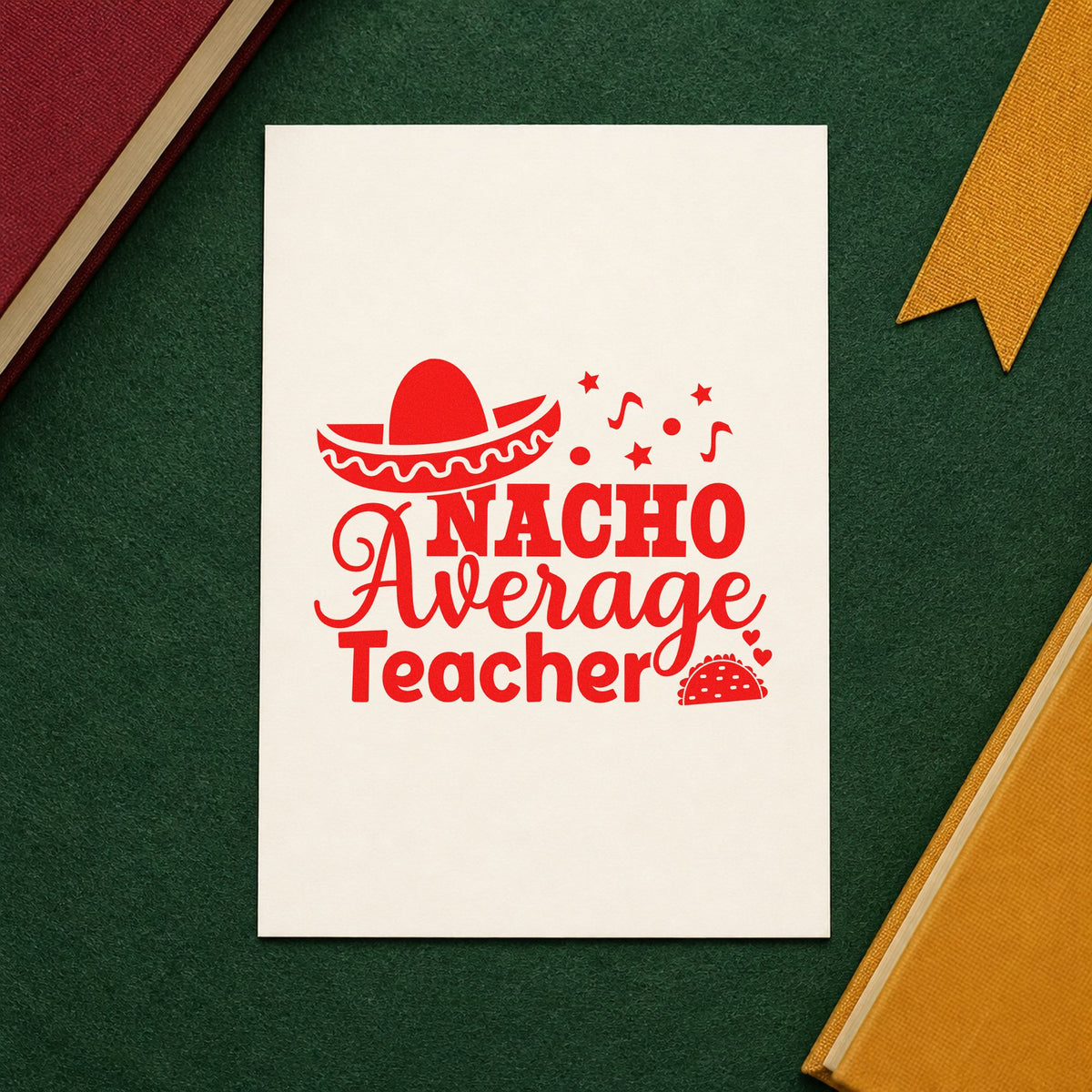 Nacho Average Teacher With Stars Pre-Inked Stamp – Slim in use 7