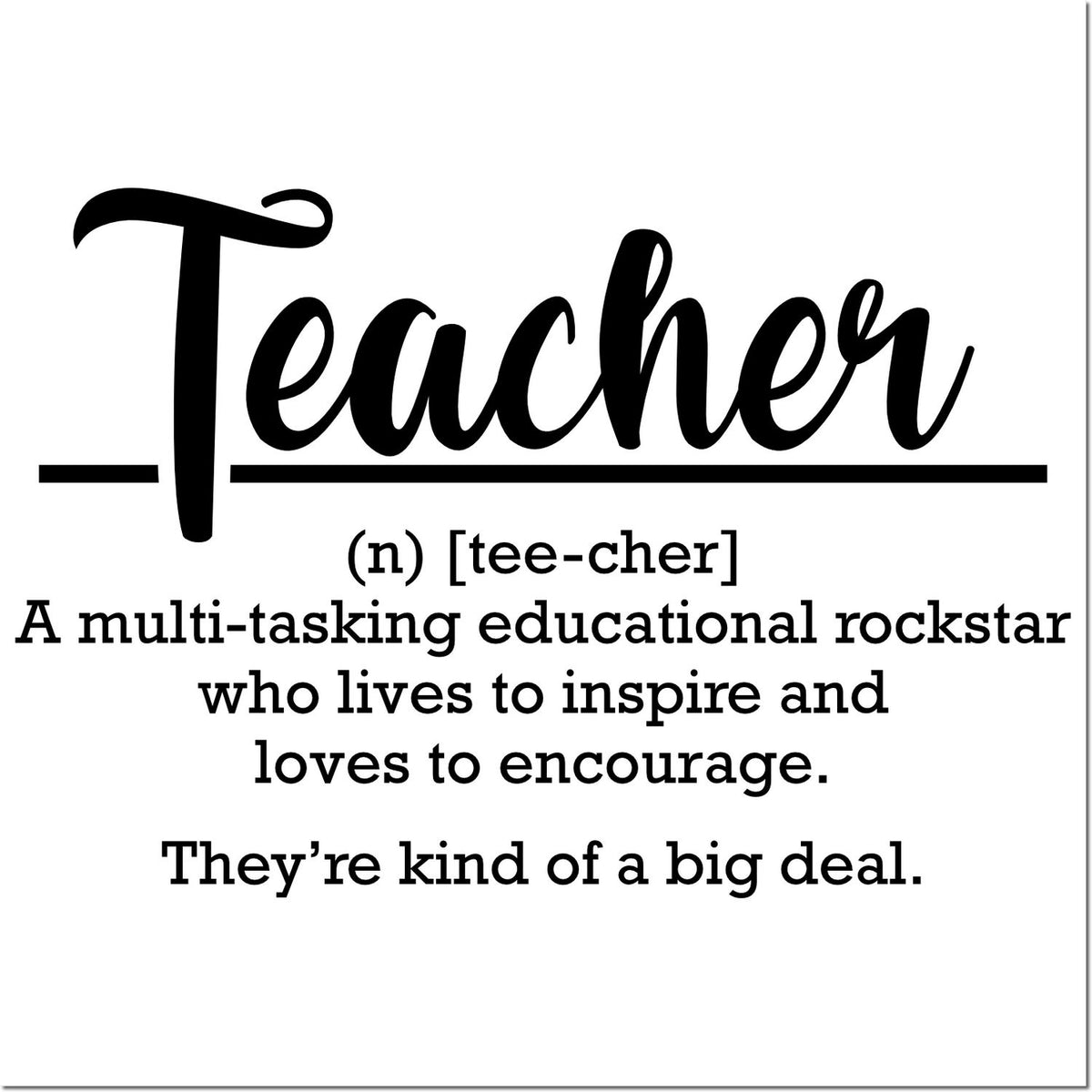 Teacher definition rubber stamp for educator appreciation, celebrating inspiring, encouraging multitasking rockstars.