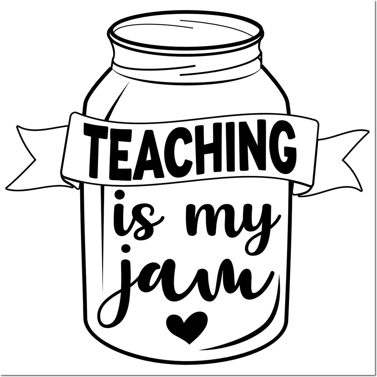 Teacher appreciation rubber stamp design with jar illustration and slogan Teaching is my jam with heart.