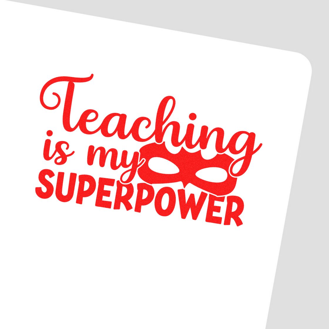 Teaching is my superpower teacher rubber stamp design with red lettering and mask icon for classroom gifts.