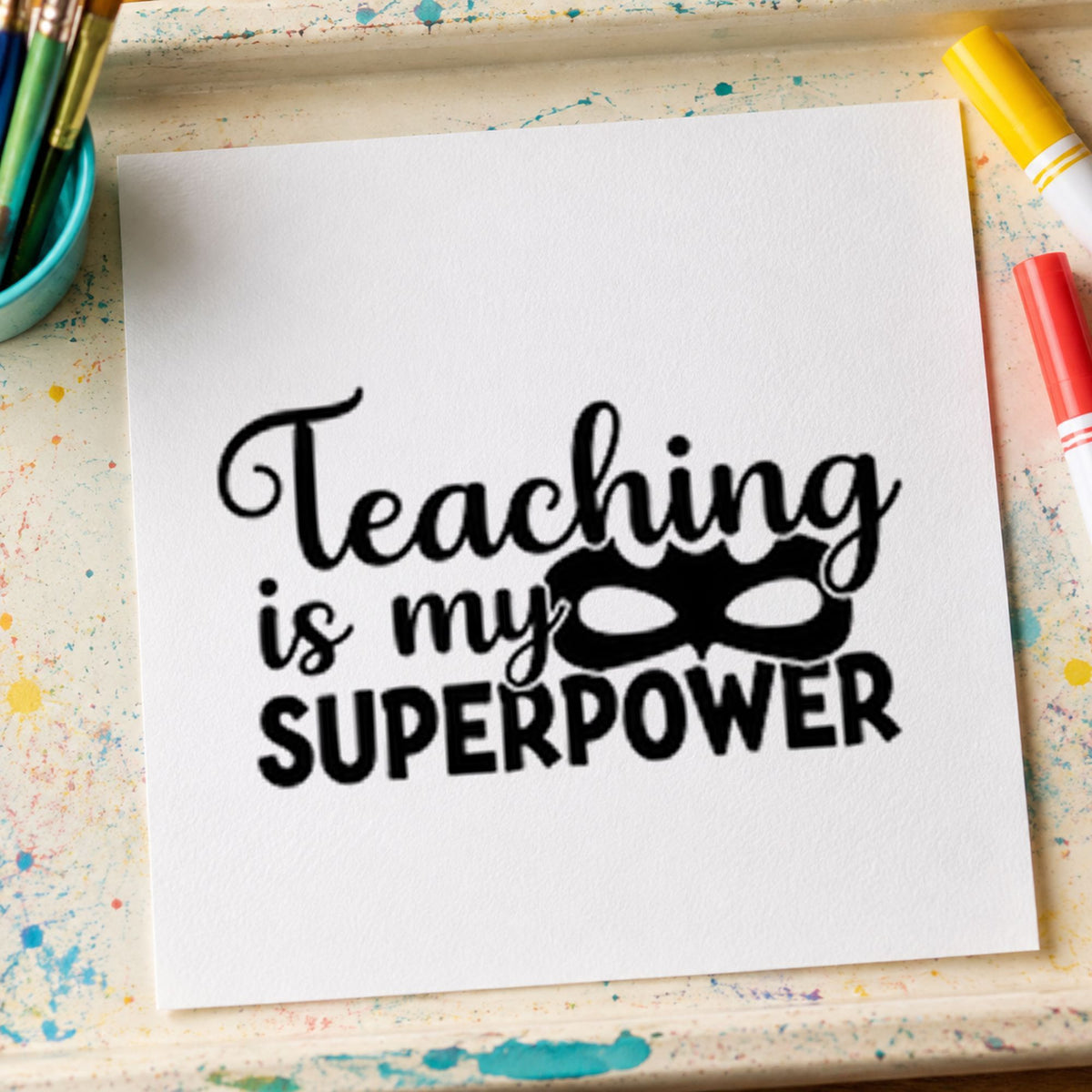 Teaching Is My Superpower Mask rubber stamp printed in black ink, ready for hero mask cards and similar paper crafts.