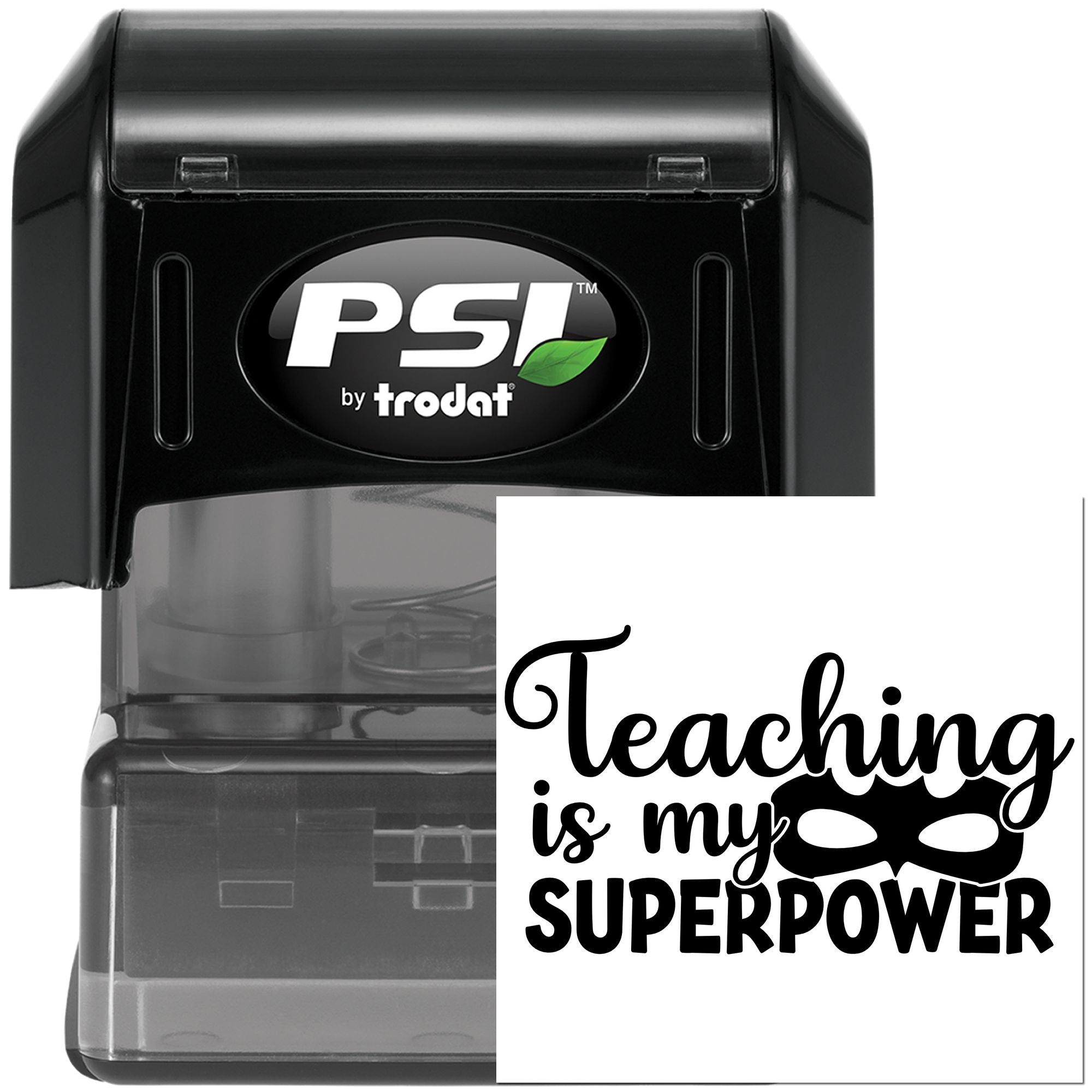 Self-inking Trodat PSI rubber stamp with Teaching Is My Superpower design for teacher appreciation and classroom use