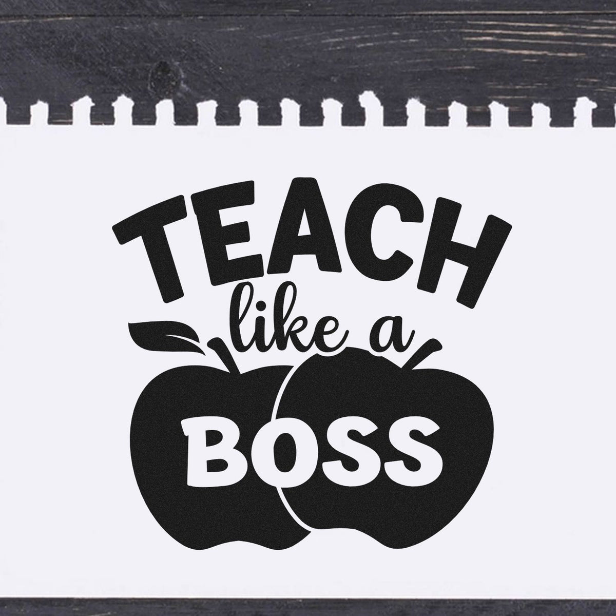 Teach Like A Boss Apples Stamp – Slim Pre-Inked imprint stamped in black ink. Two solid apples contain "Boss" beneath "Teach like a."