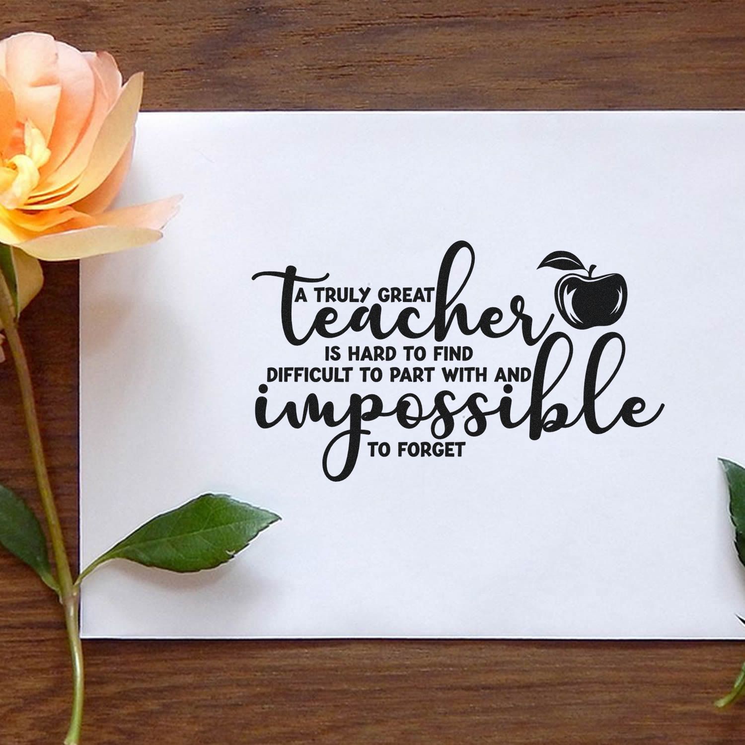 Teacher appreciation rubber stamp with apple icon and quote for cards: A truly great teacher is impossible to forget.