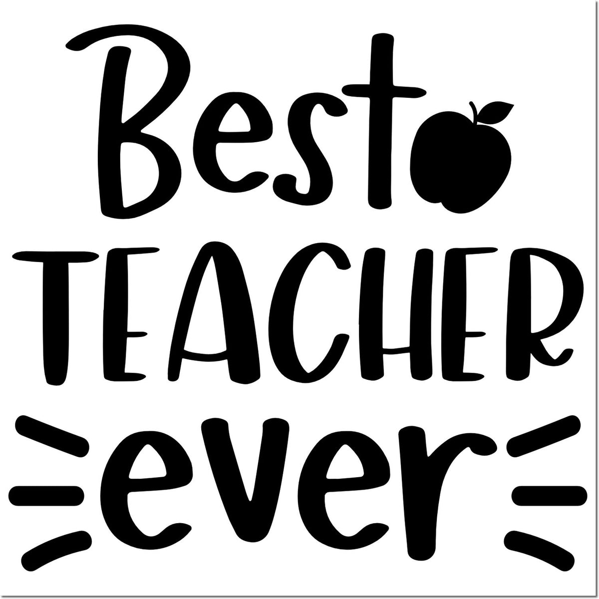 Best Teacher Ever rubber stamp design with apple icon for teacher appreciation gifts, cards, and classroom crafts.