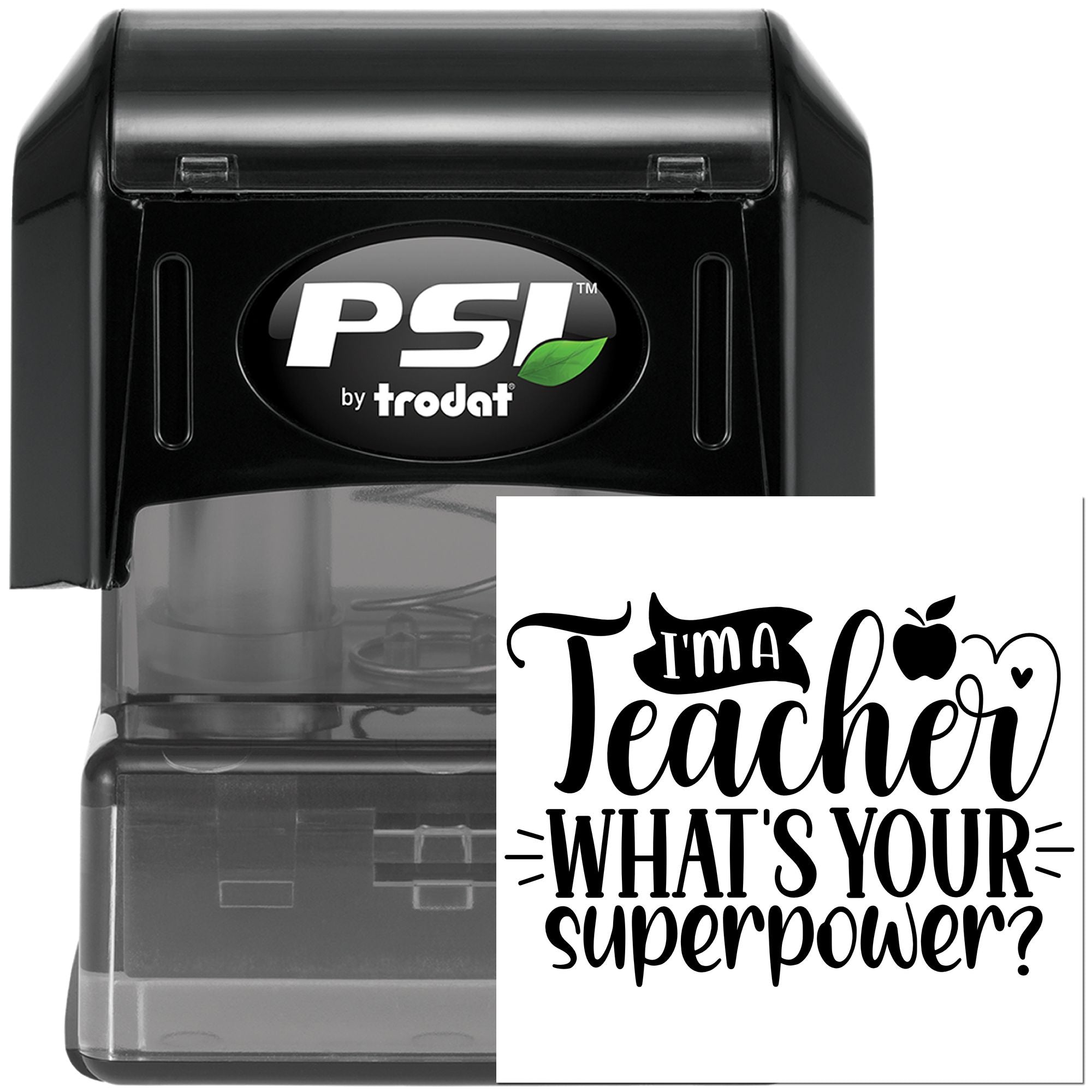 PSI by Trodat self-inking rubber stamp featuring Im a Teacher, Whats Your Superpower? design for classroom marking.