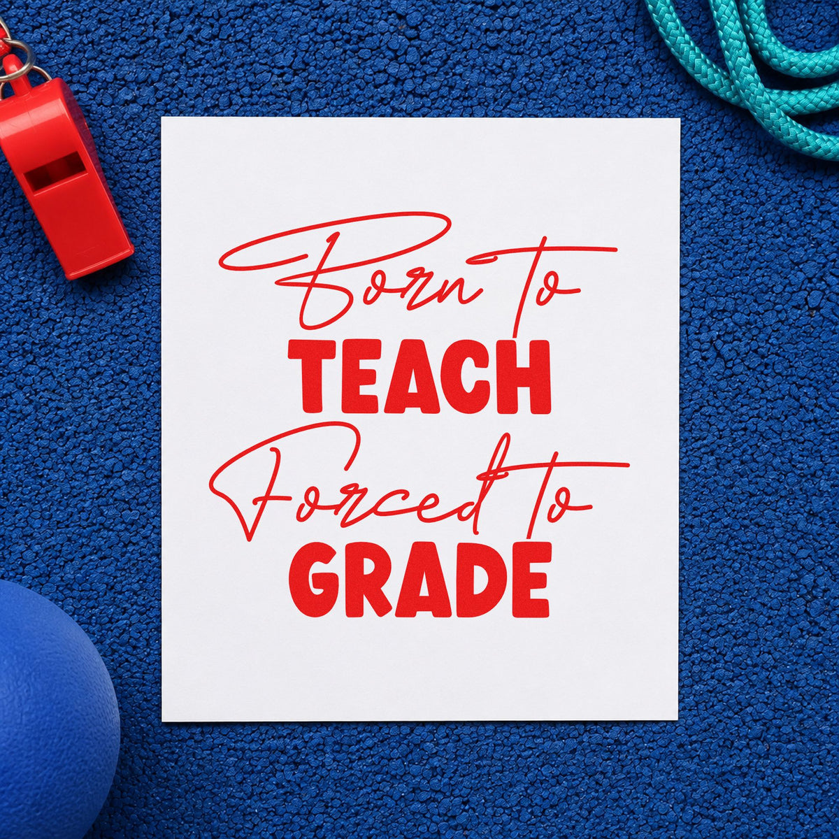 Born To Teach Forced To Grade Rubber Stamp – Duo Hand in use 7