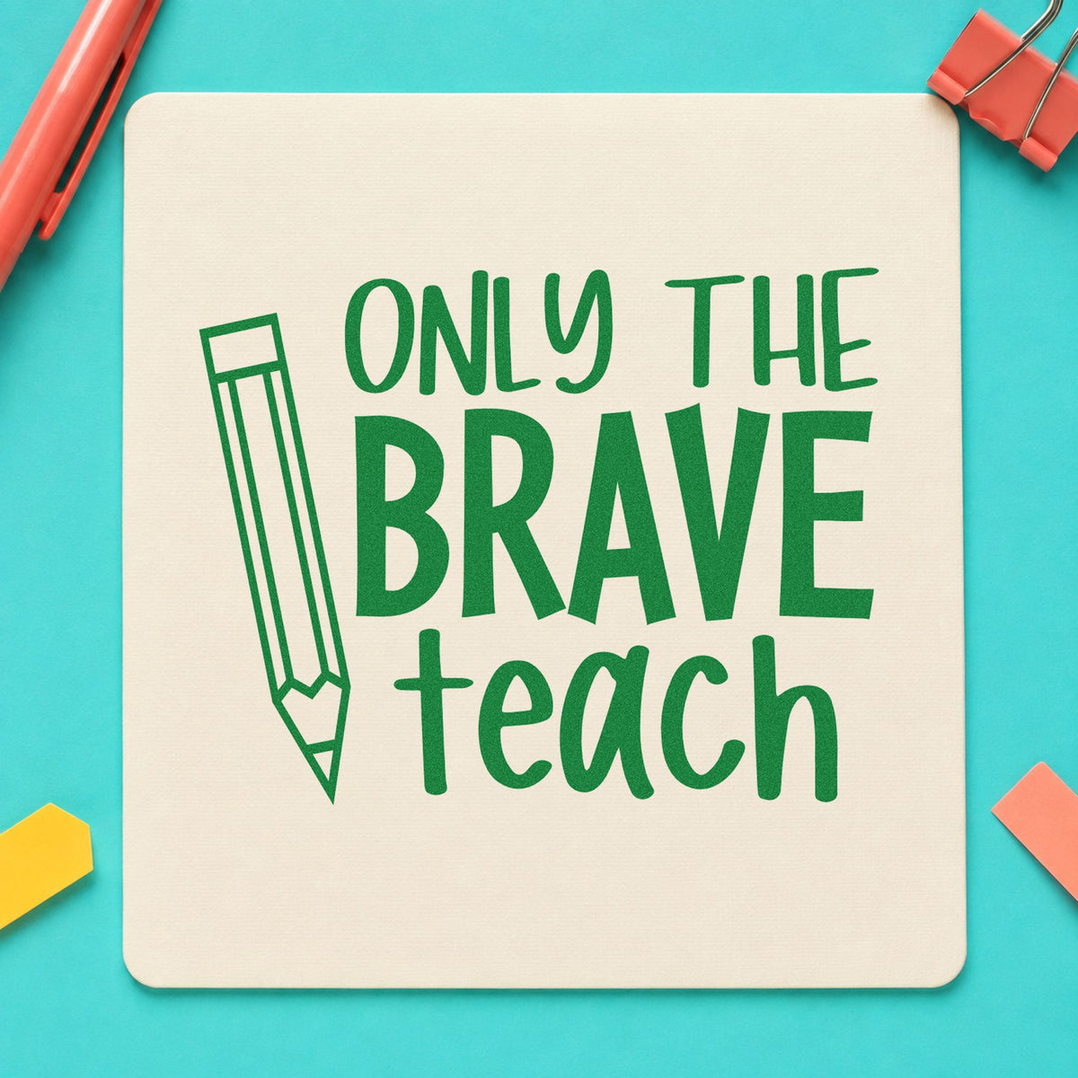 Only The Brave Teach Pencil Rubber Stamp – Duo Hand in use 8