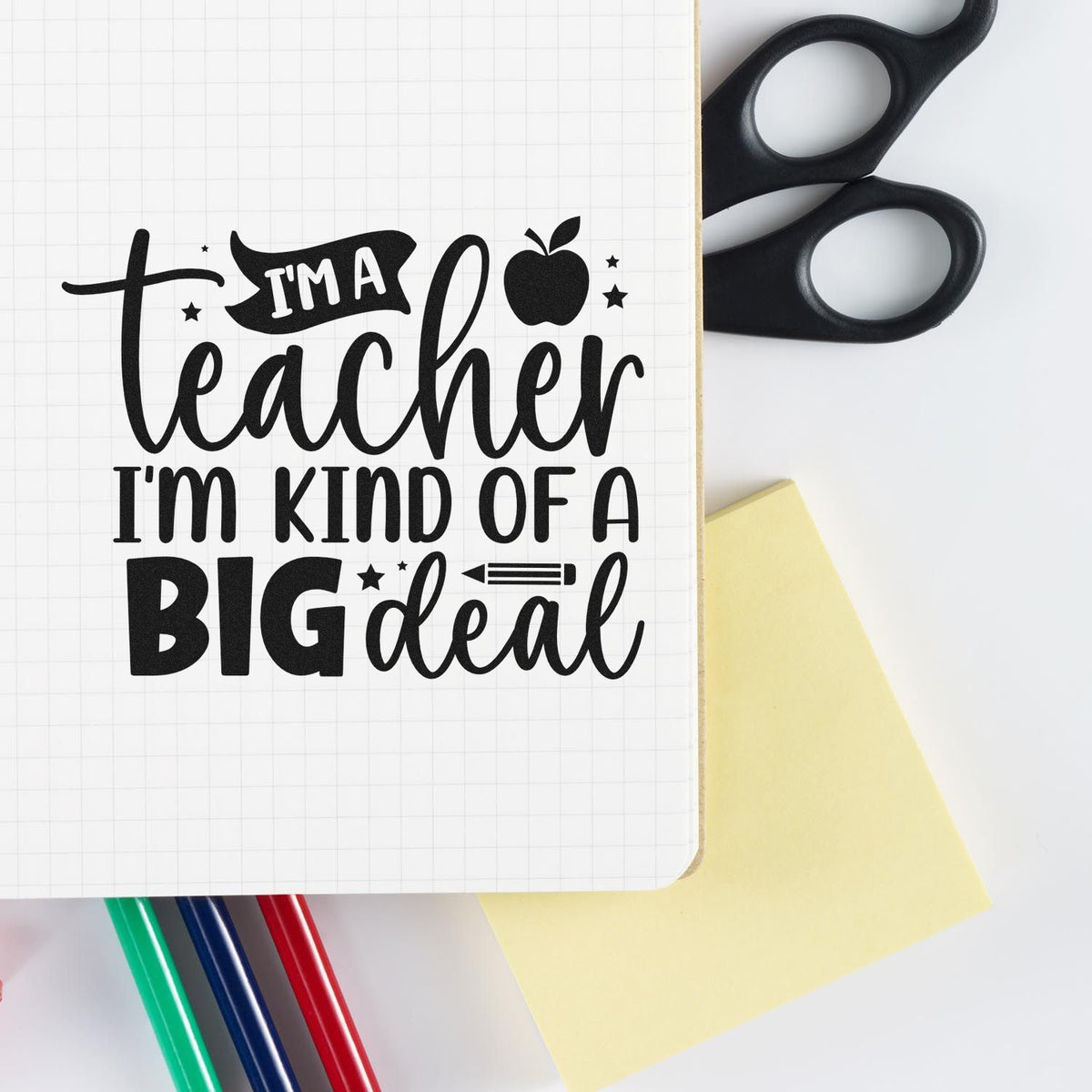 Teacher appreciation rubber stamp with Im a teacher, Im kind of a big deal quote for classroom crafts and gifts.
