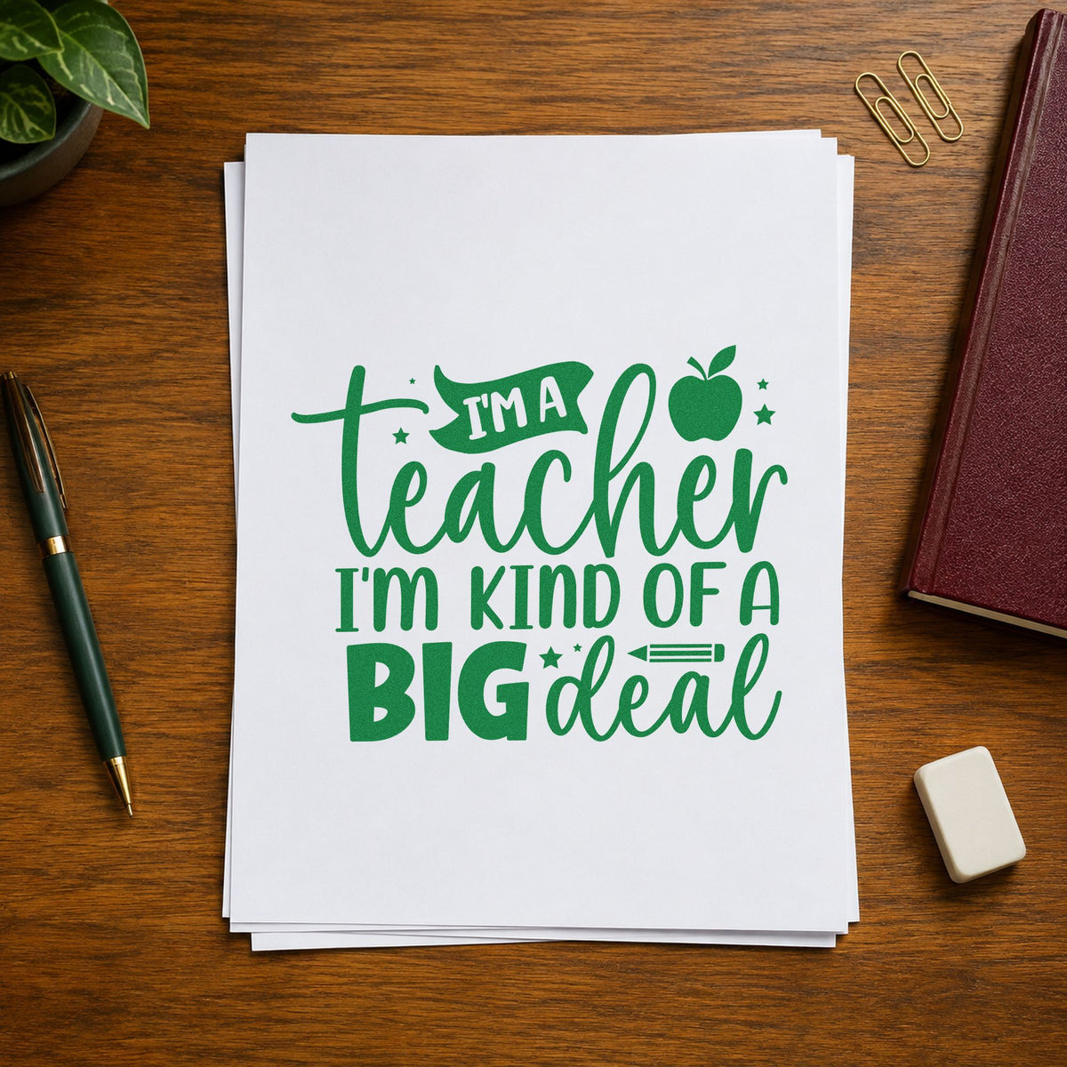 Teacher Kind of a Big Deal craft stamp imprint in green ink on a handmade project, one idea being framed dressing room.