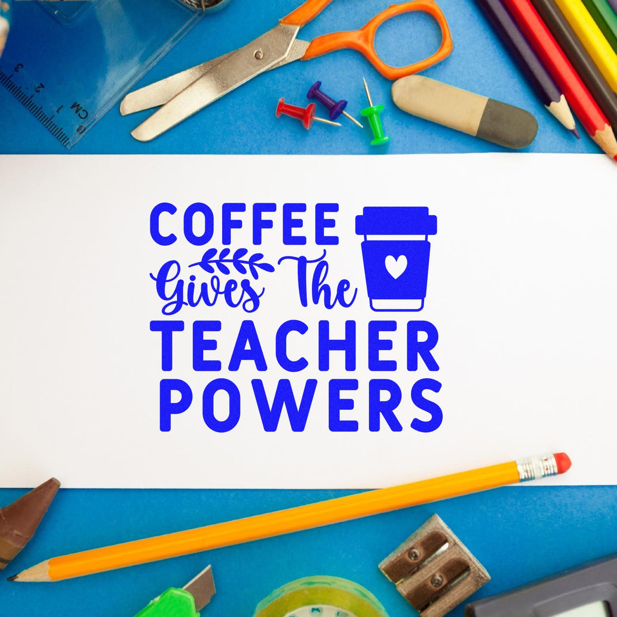 Teacher rubber stamp with Coffee Gives The Teacher Powers text and coffee cup icon, for classroom gifts and supplies.
