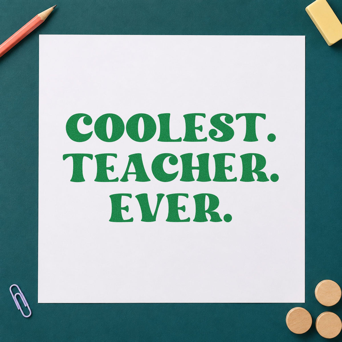 Coolest. Teacher. Ever Serif Lettering Stamp – Self-Inking in use 3