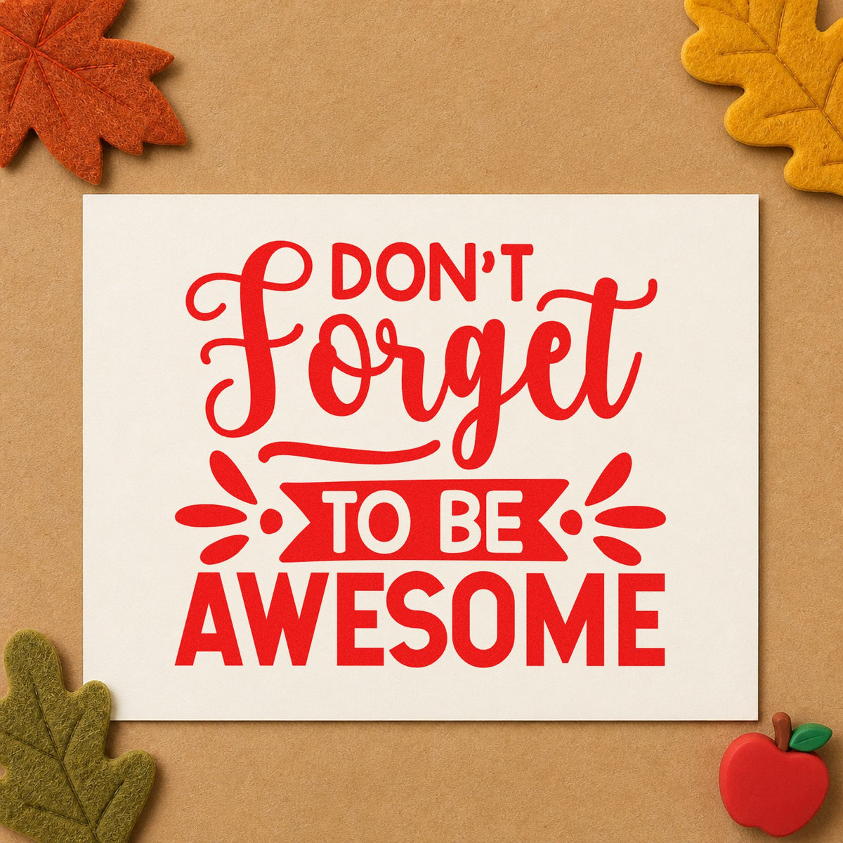 Don't Forget To Be Awesome Script Lettering Rubber Stamp – Wood Handle in use 7