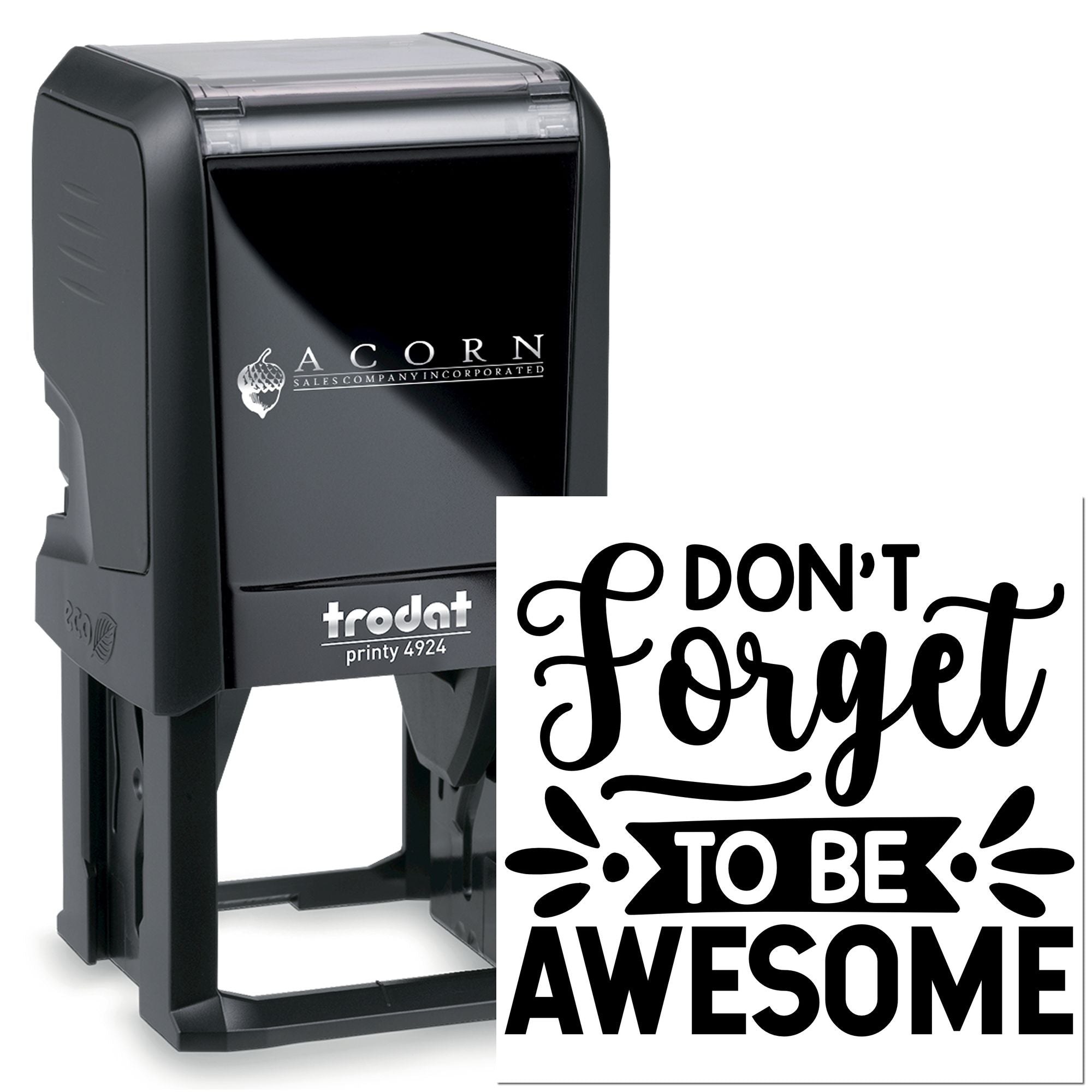 Custom self-inking rubber stamp with Dont Forget to Be Awesome message, Trodat Printy 4924 office stamp.