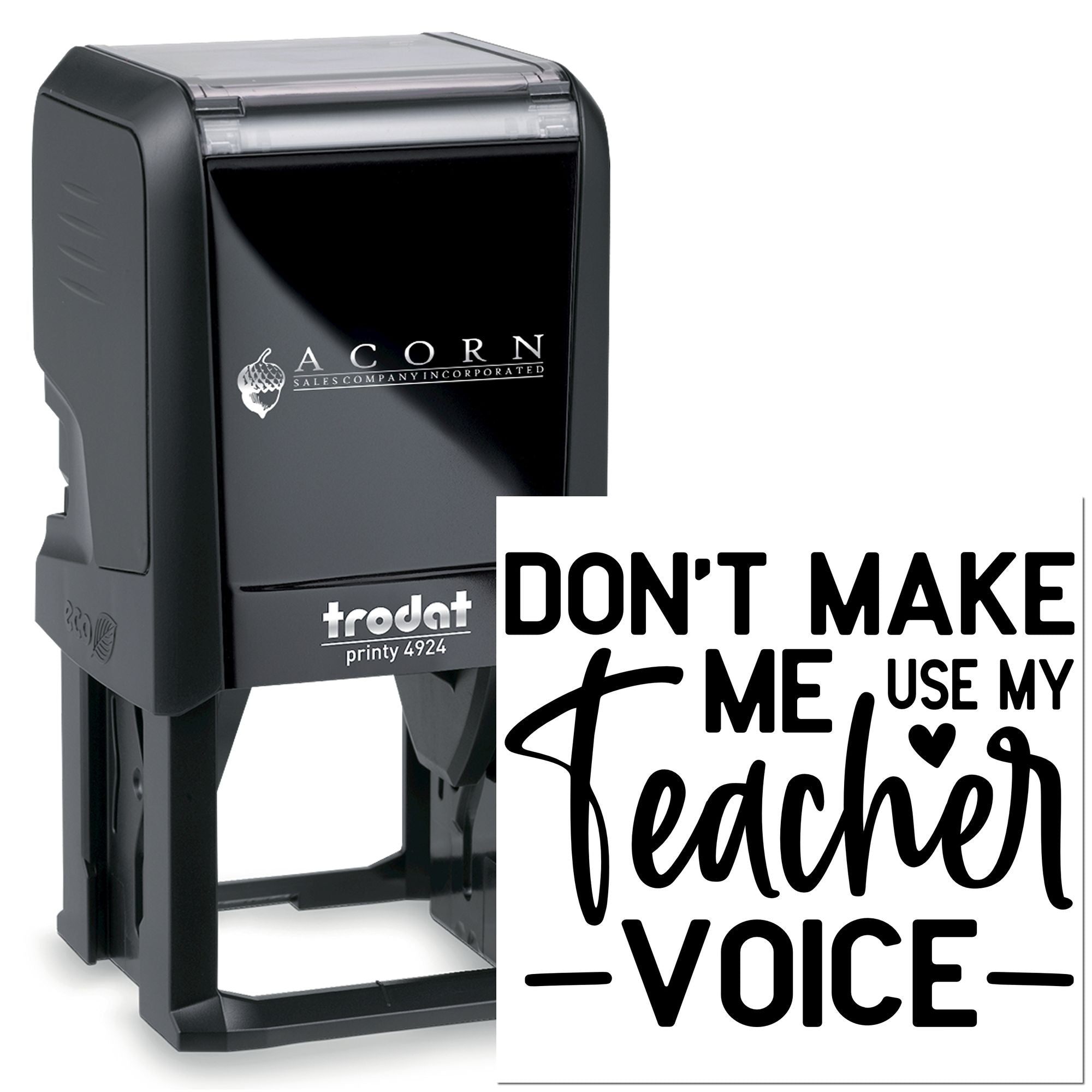 Self-inking custom rubber stamp with "Don't make me use my teacher voice" imprint for classroom behavior reminders.