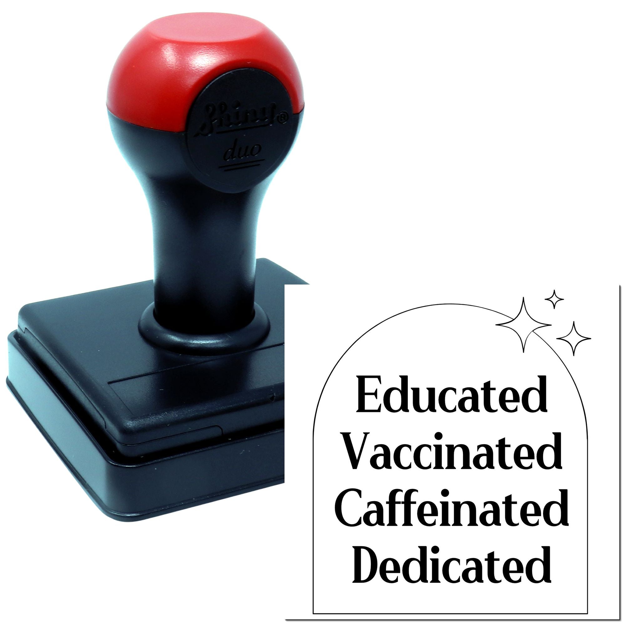 Self-inking rubber stamp showing Educated Vaccinated Caffeinated Dedicated imprint for office, school, or gift use.