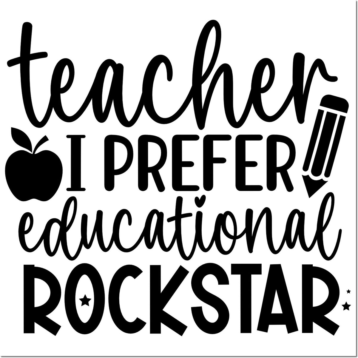 Teacher I Prefer Educational Rockstar rubber stamp design with apple and pencil icons for classroom rewards and gifts.