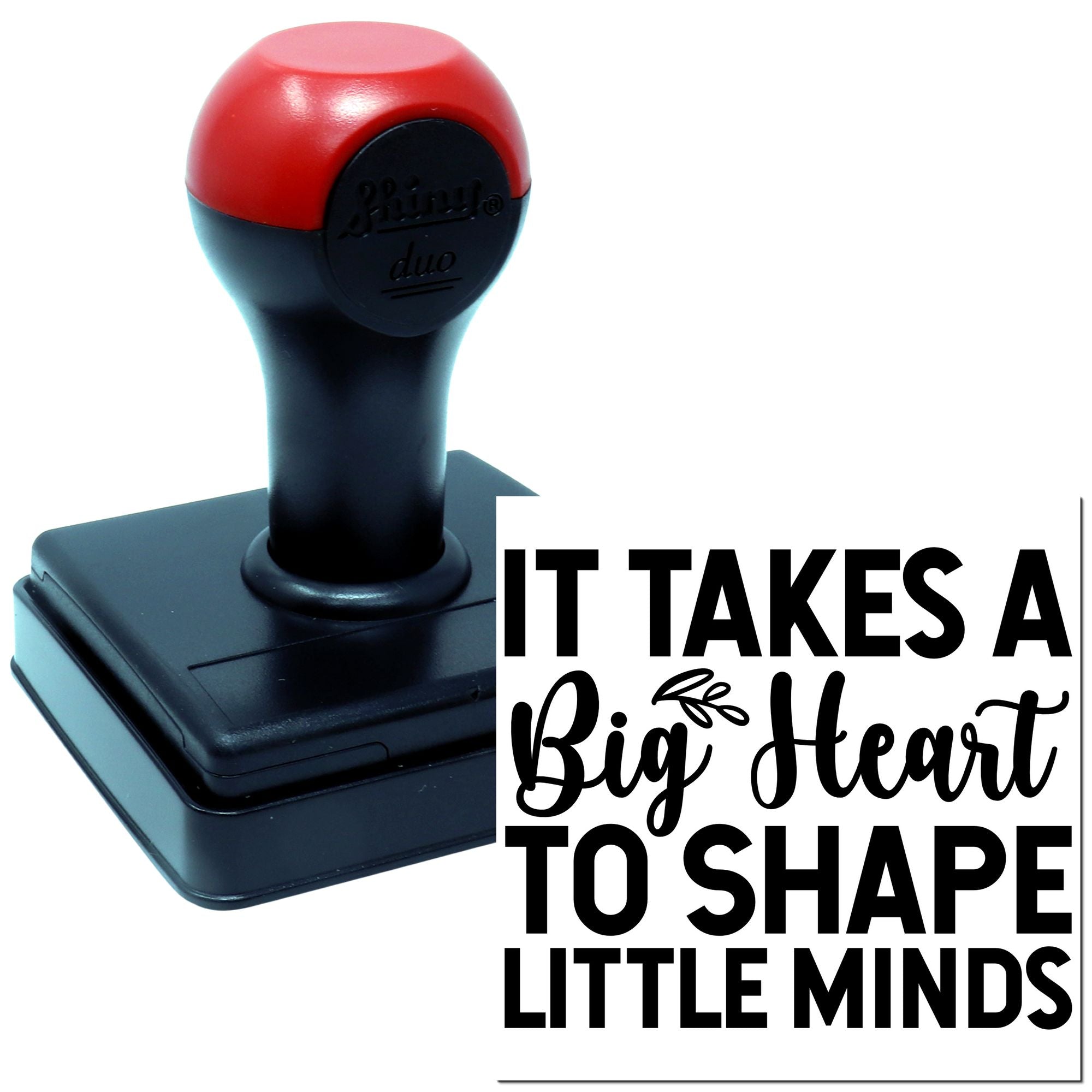 Self-inking rubber stamp with It takes a big heart to shape little minds for teacher appreciation and classroom gifts.