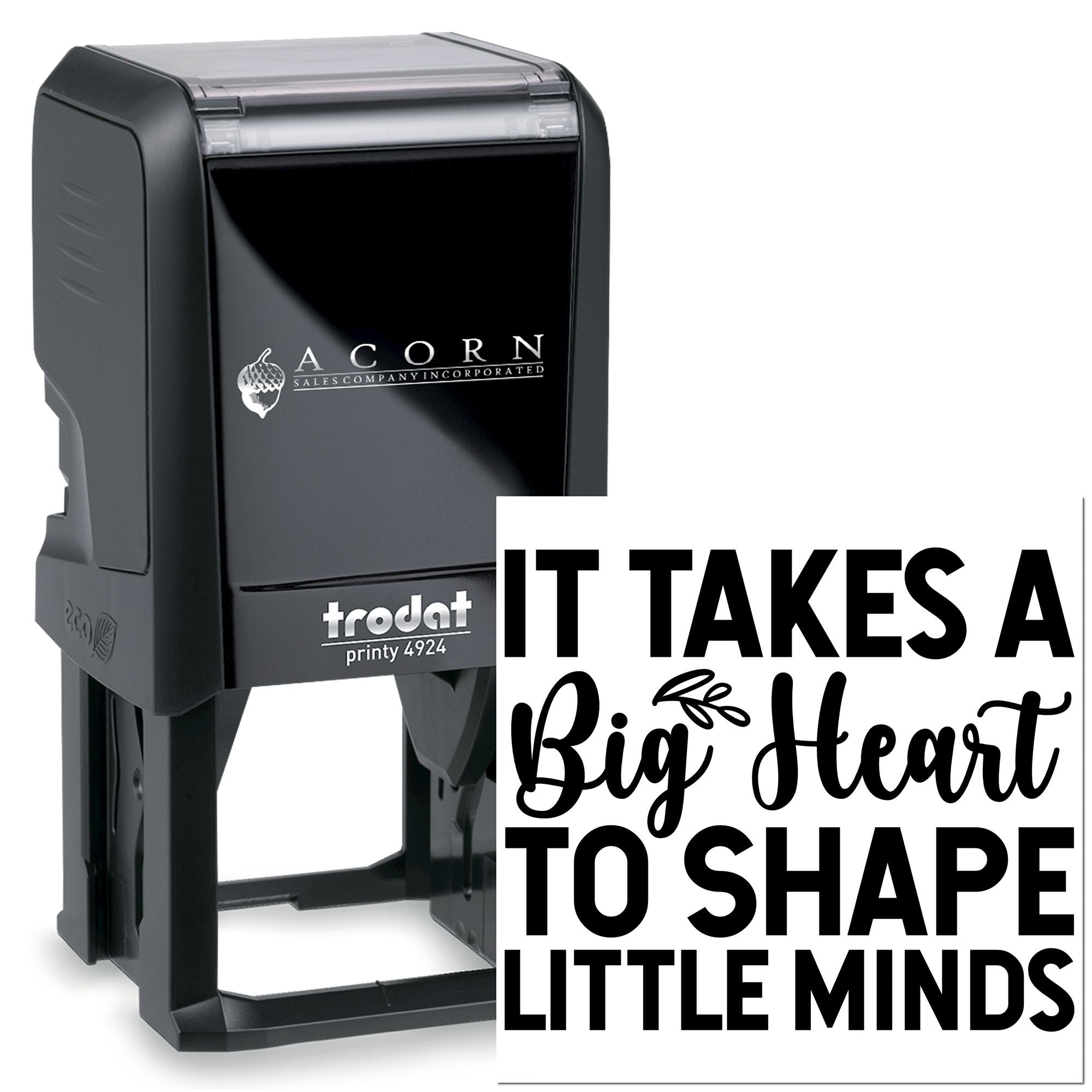 Custom Trodat self-inking rubber stamp featuring It takes a big heart to shape little minds for teacher and classroom use.