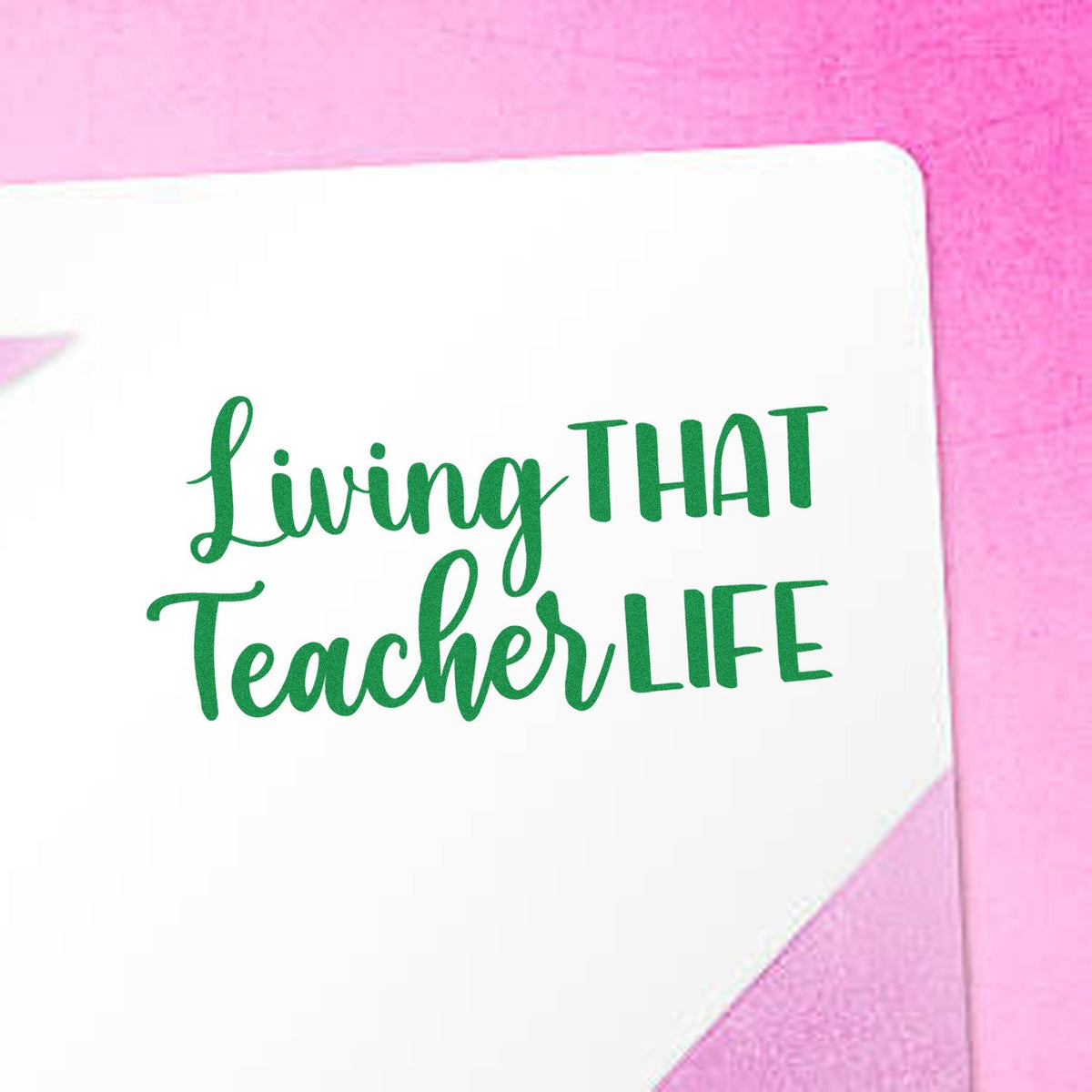 Living That Teacher Life rubber stamp design for teacher crafts, cards, and planner projects.