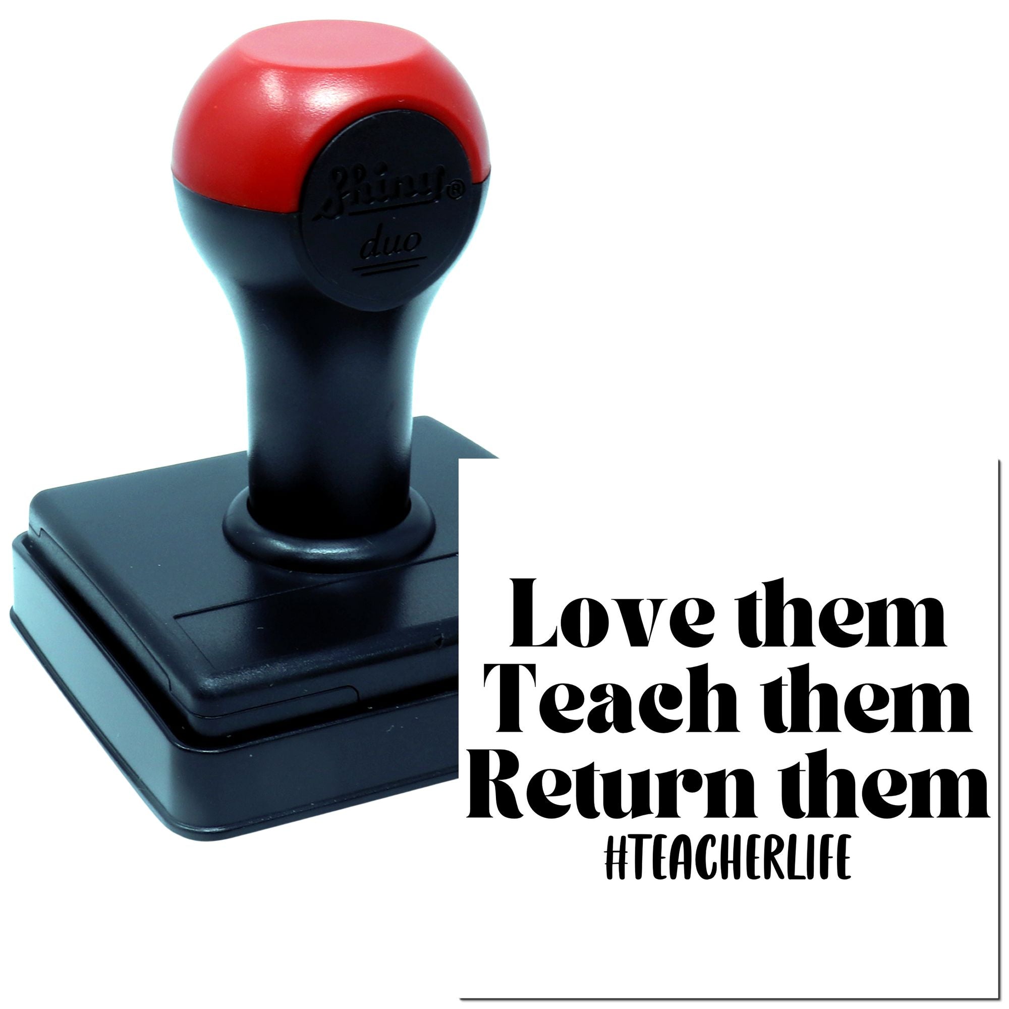 Self-inking custom teacher rubber stamp with Love them Teach them Return them and #TeacherLife classroom message.