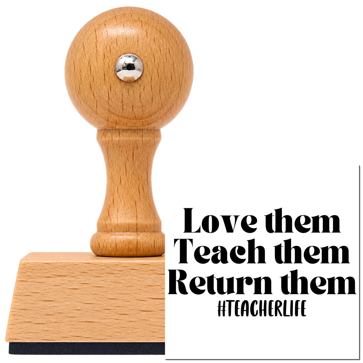 Love Teach Return Them Vintage Pro rubber stamp in European beech wood with a round knob handle, shown beside its black imprint.