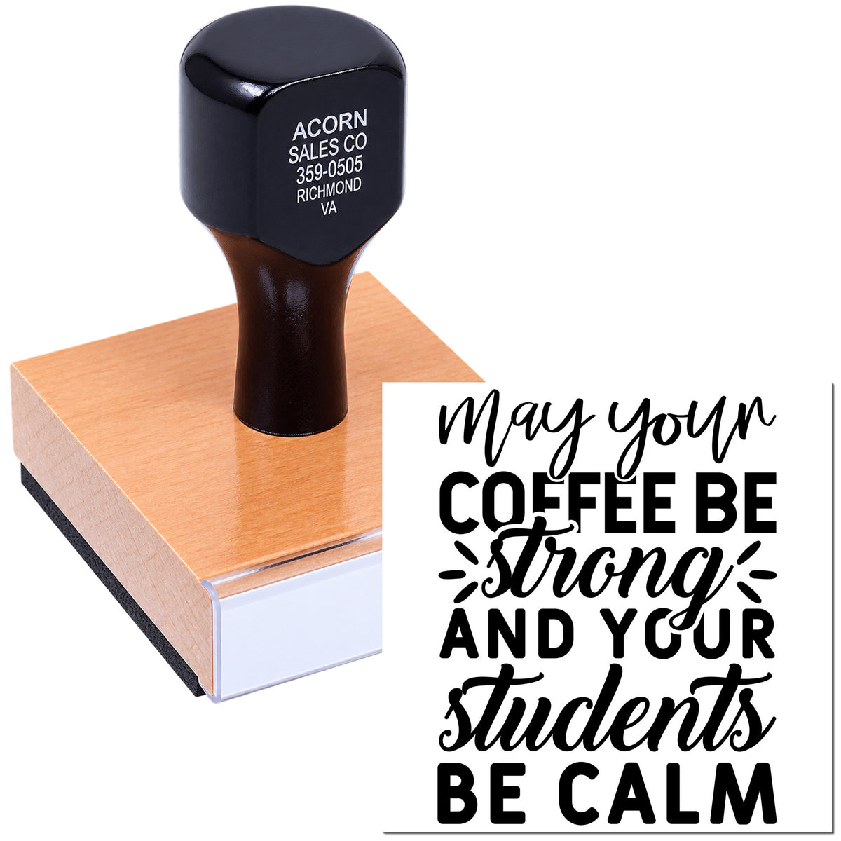 Custom rubber stamp with quote May your coffee be strong and your students be calm for teachers and classroom use.