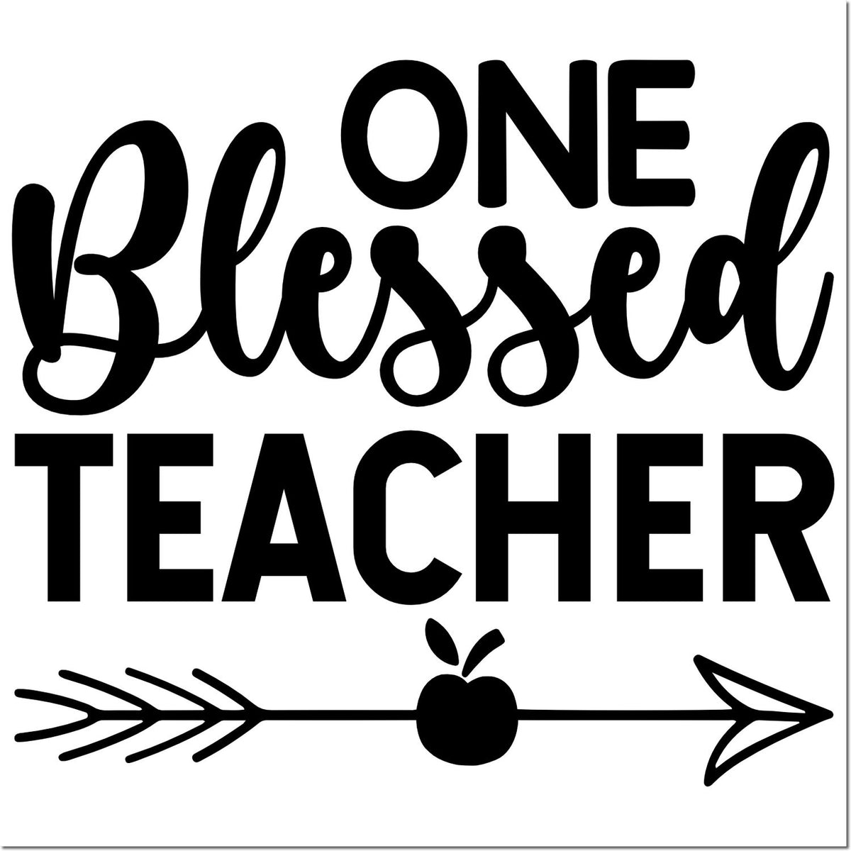 One Blessed Teacher rubber stamp design with apple and arrow, perfect for teacher gifts, classroom crafts, and inspirational stationery.