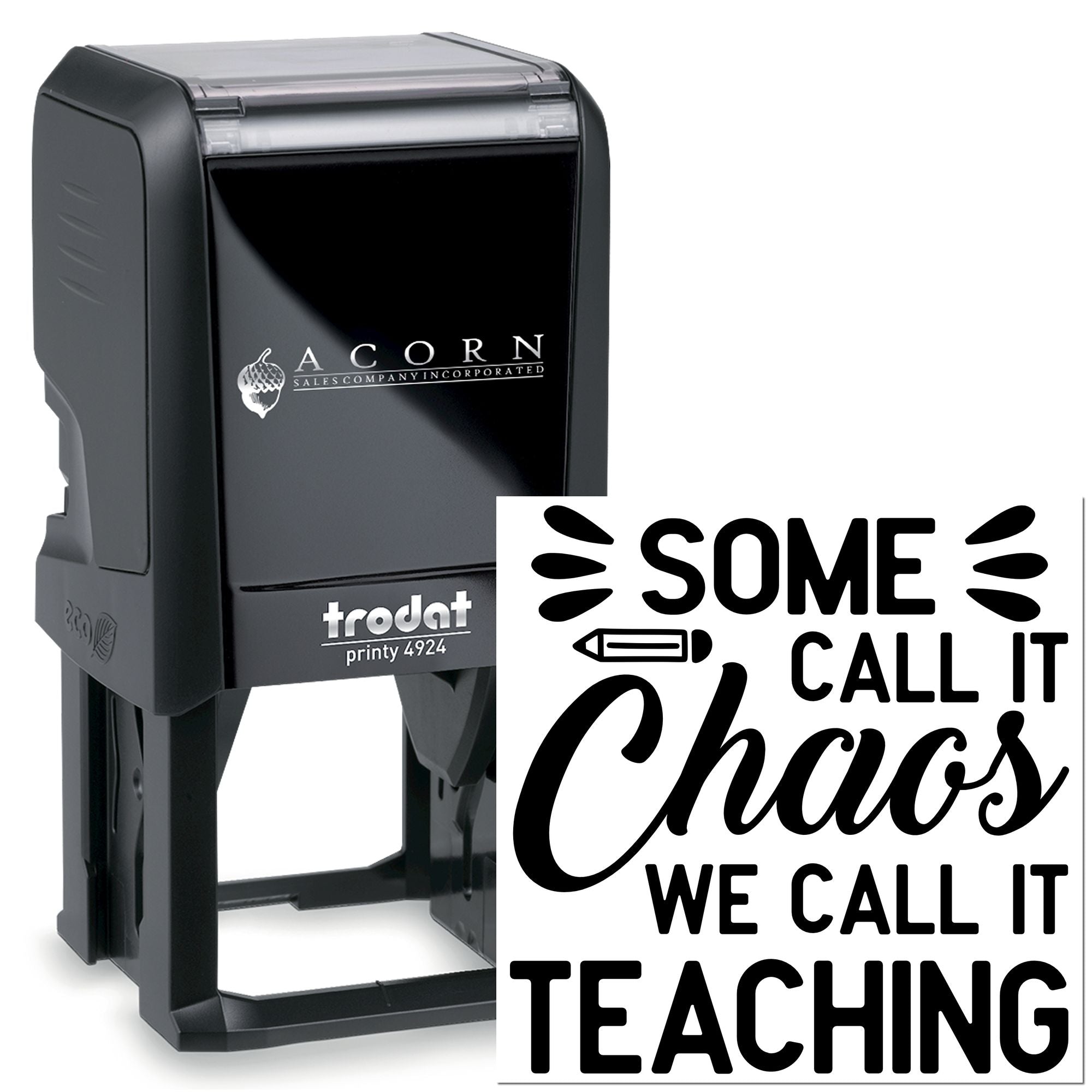 Self-inking custom rubber stamp with teacher slogan Some call it chaos, we call it teaching for classroom use.