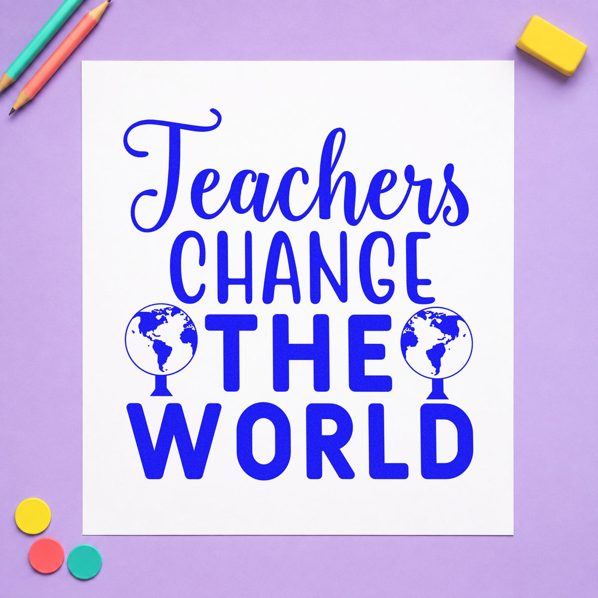 Teachers Change The World craft stamp in blue ink on cardstock, an easy option for flag bunting panels.