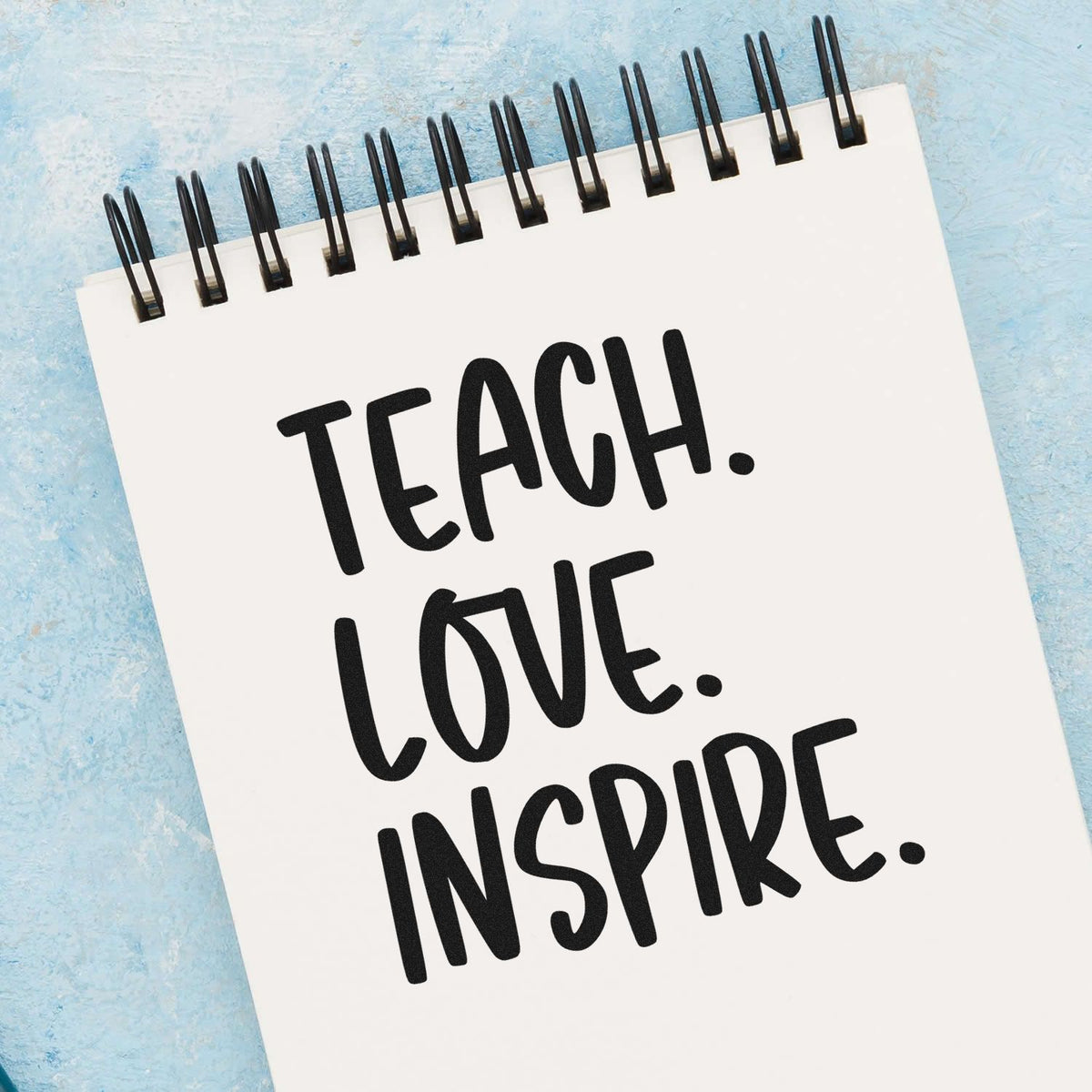 Teacher rubber stamp with Teach. Love. Inspire. quote for classroom use, planners, and teacher gift projects.