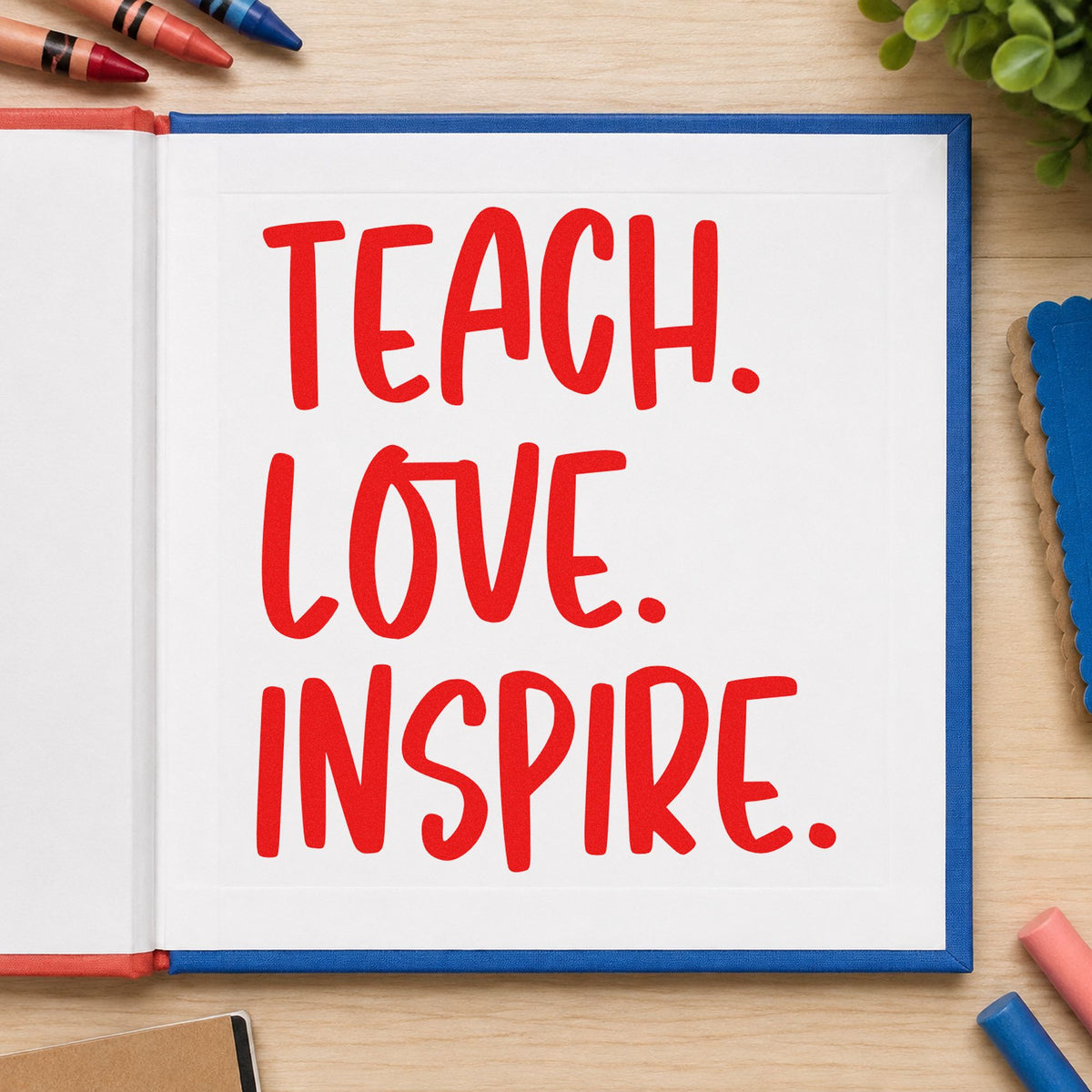 Teach Love Inspire Capitals rubber stamp shown in red ink, stamped for projects such as print club notes.