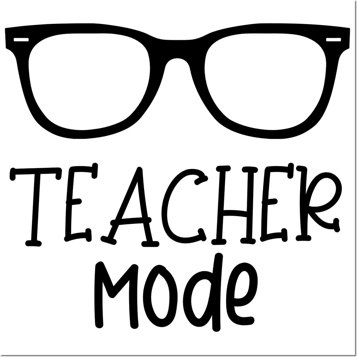 Teacher Mode rubber stamp design with eyeglasses icon, perfect for classroom teacher supplies, planner stamps, and teacher gifts.